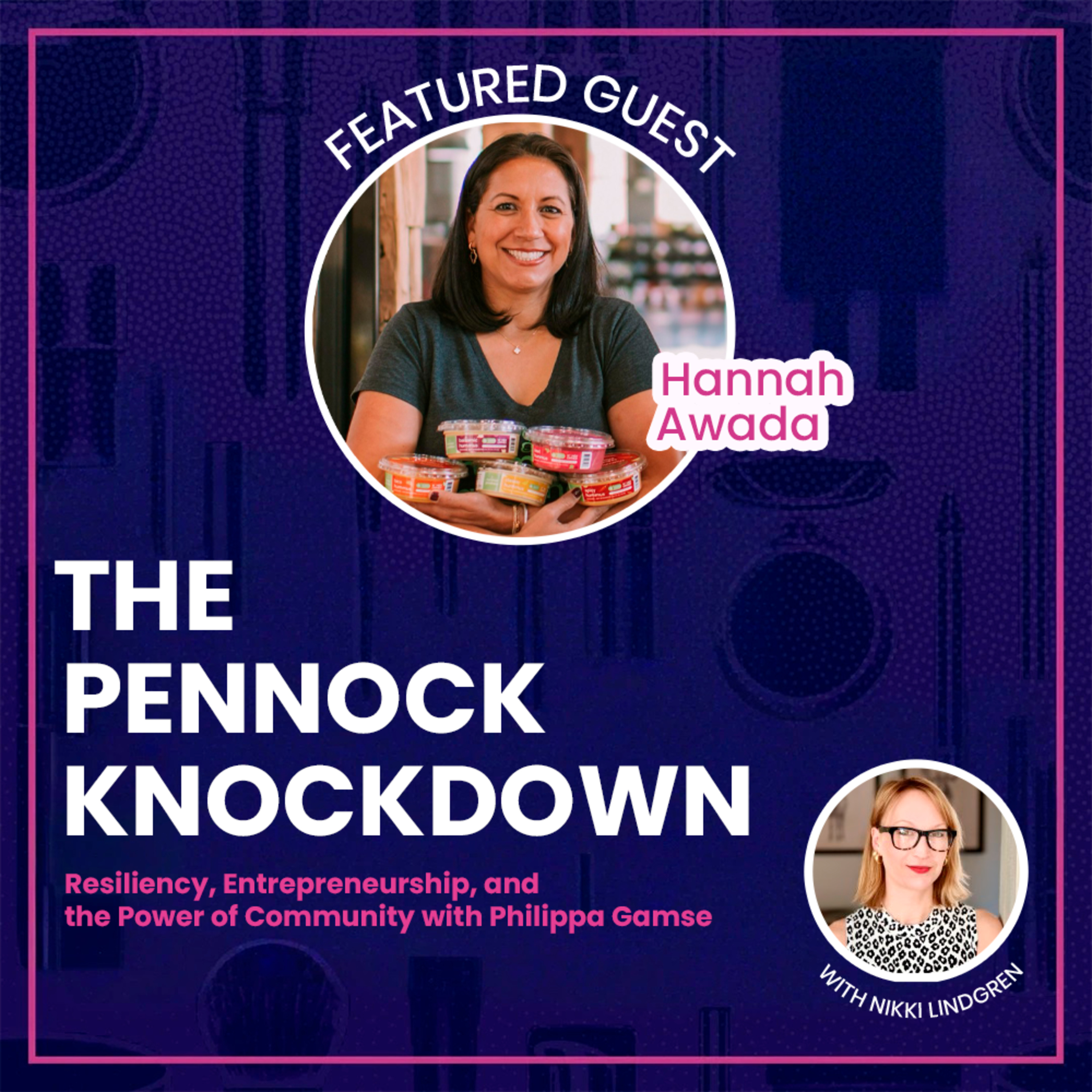 Ep. 30 From Home Kitchen to Hummus Goodness: Hannah Awada’s Flavorful Journey