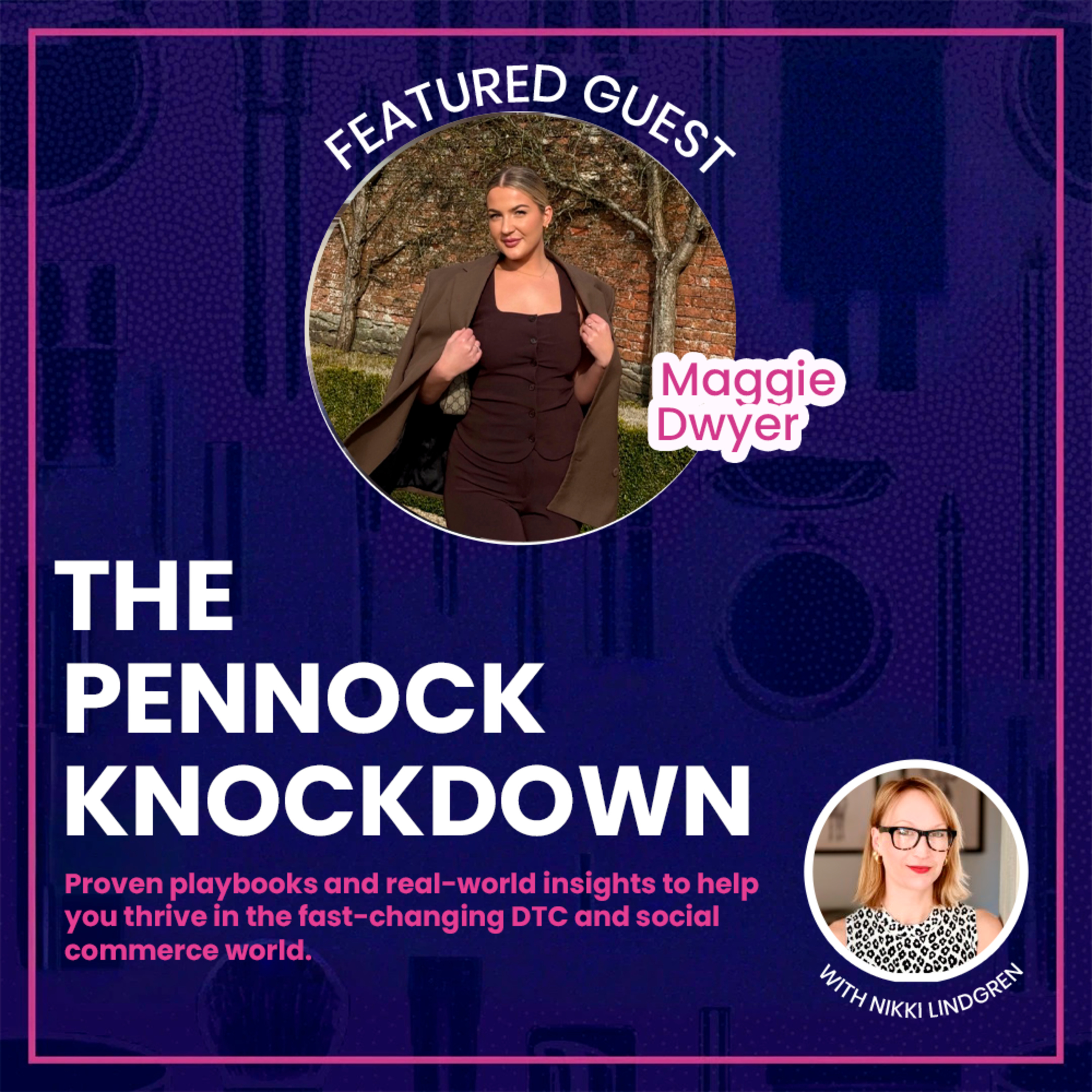 Ep. 38 Influencer Strategy 101: From Gifting to Whitelisting with Maggie Dwyer