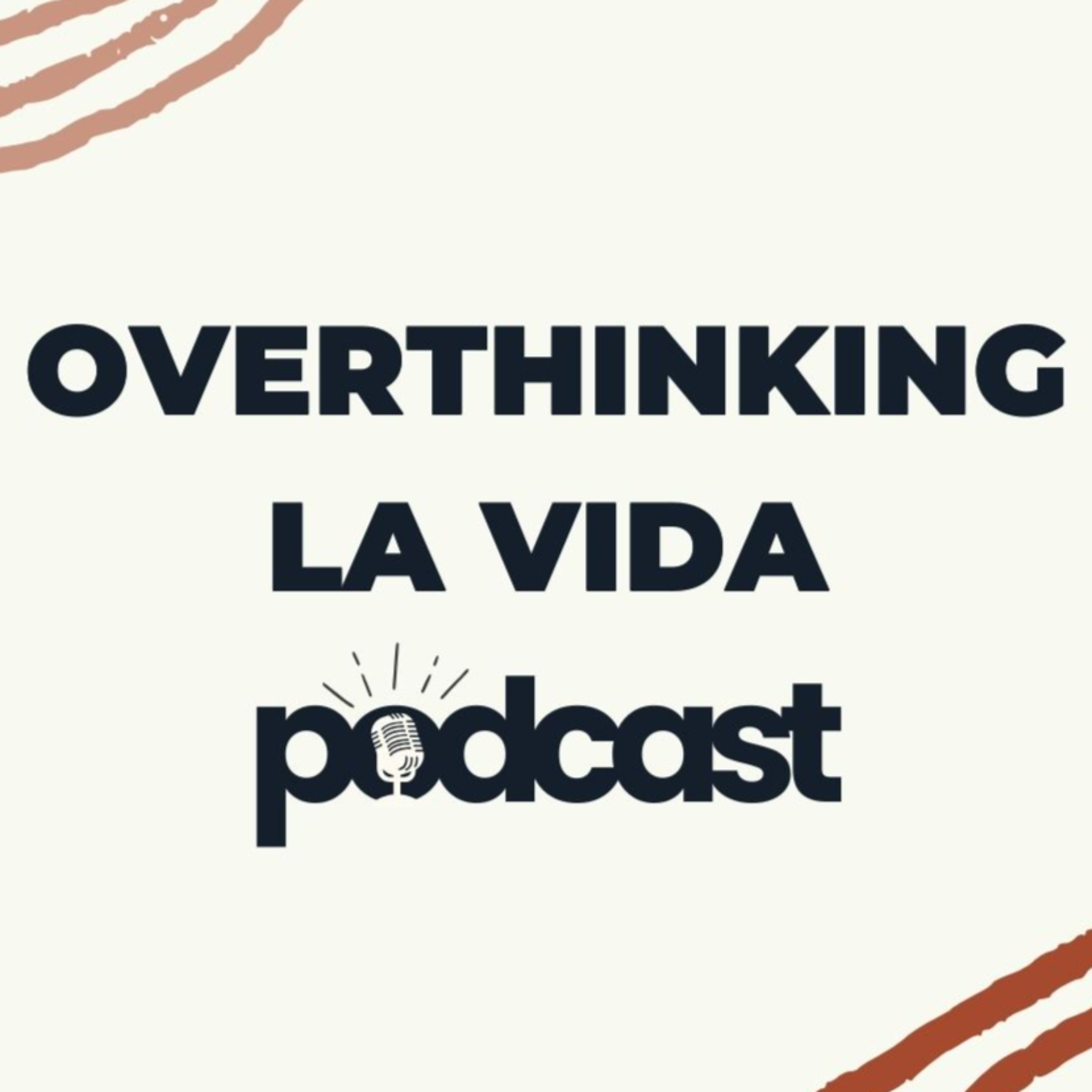 Overthinking La Vida Podcast