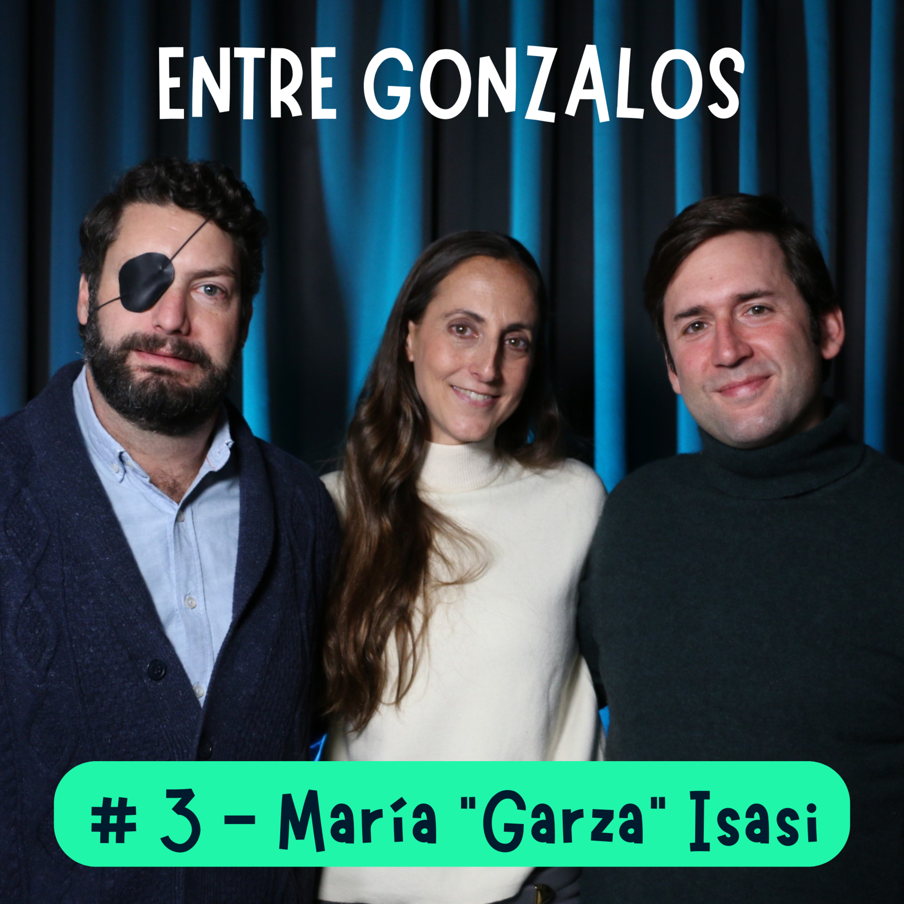 #3 - Garza Isasi: cuando a las desgracias se las vence con alegría episode artwork
