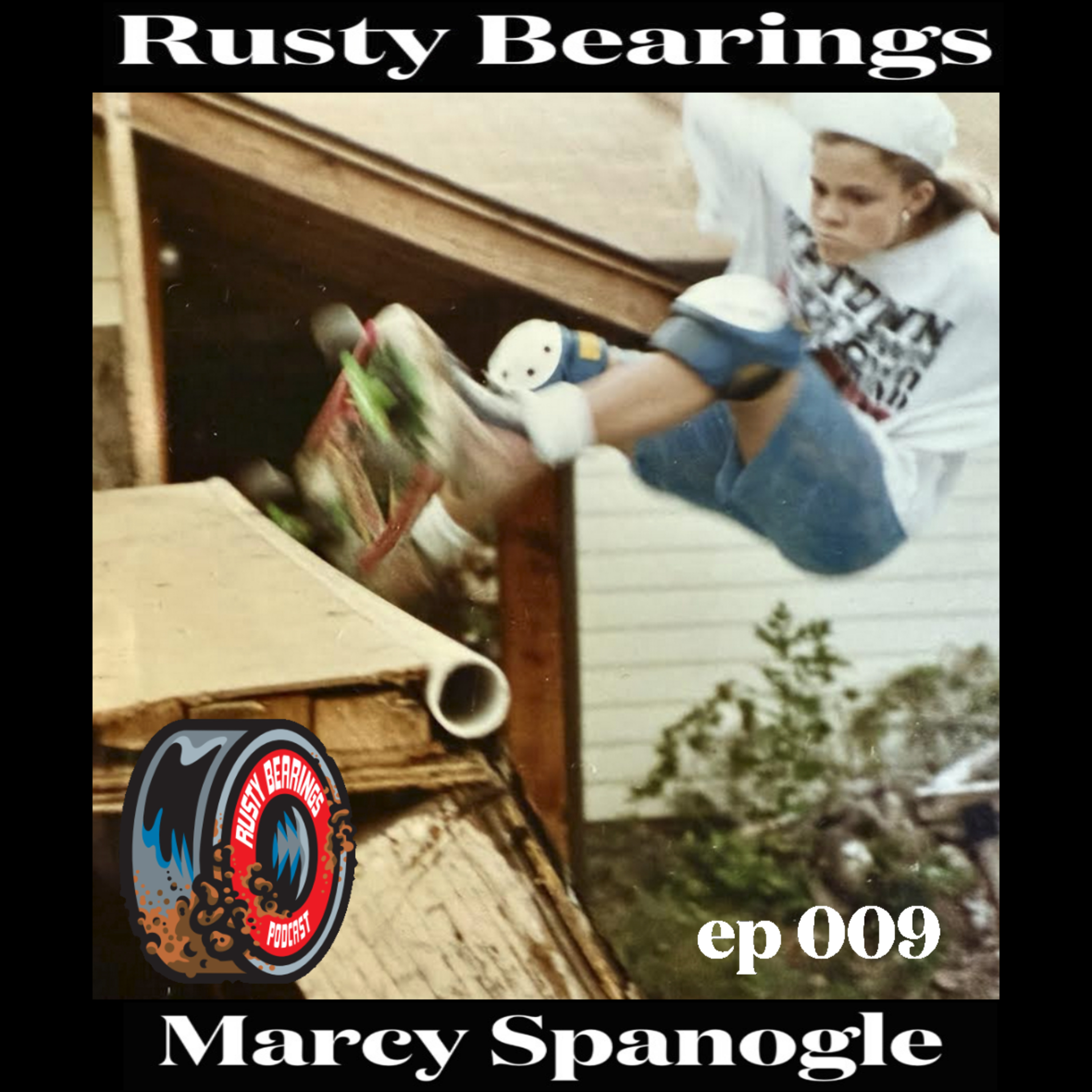 Rusty Bearings Ep 009 – Marcy Spanogle