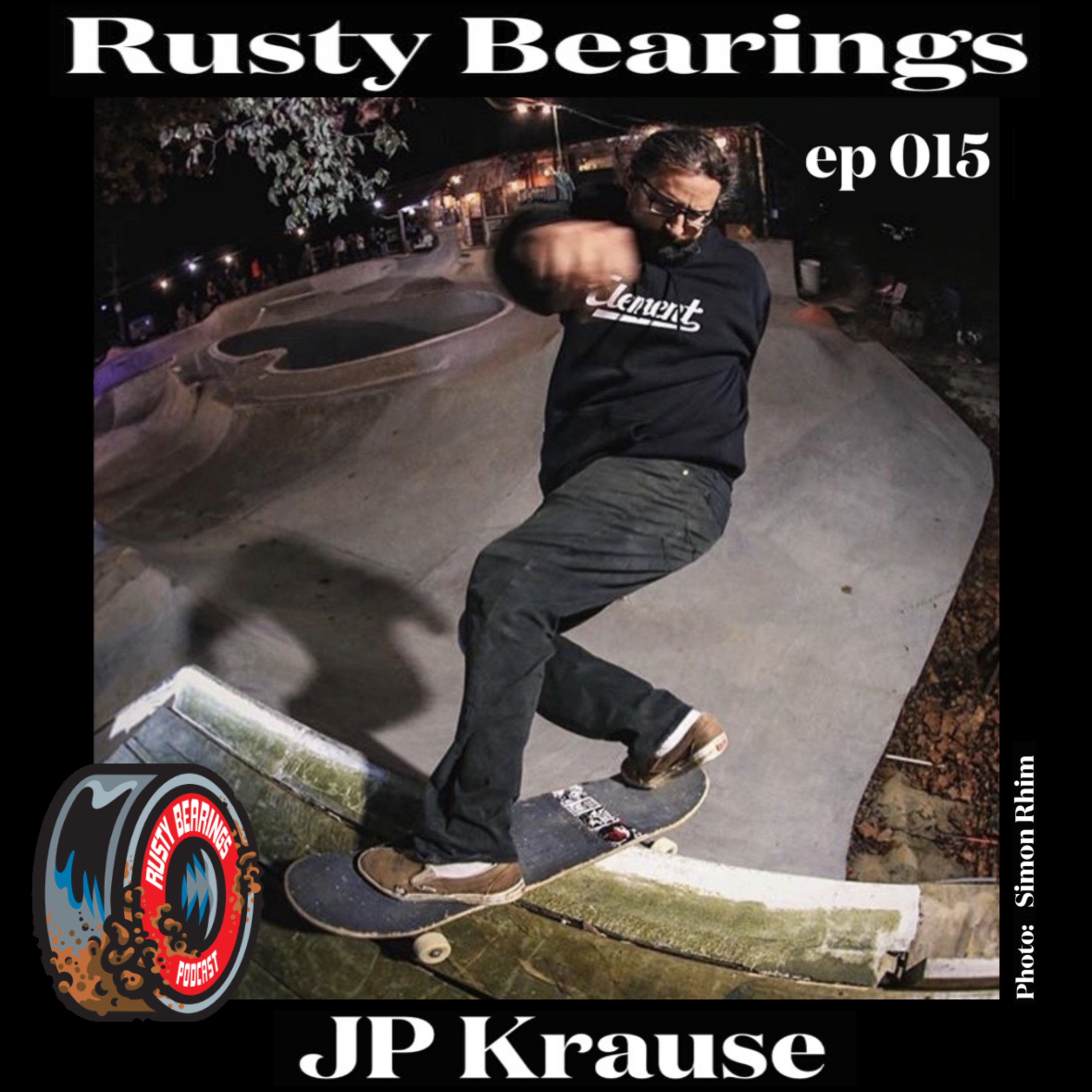 Rusty Bearings Ep 015 – JP Kraus