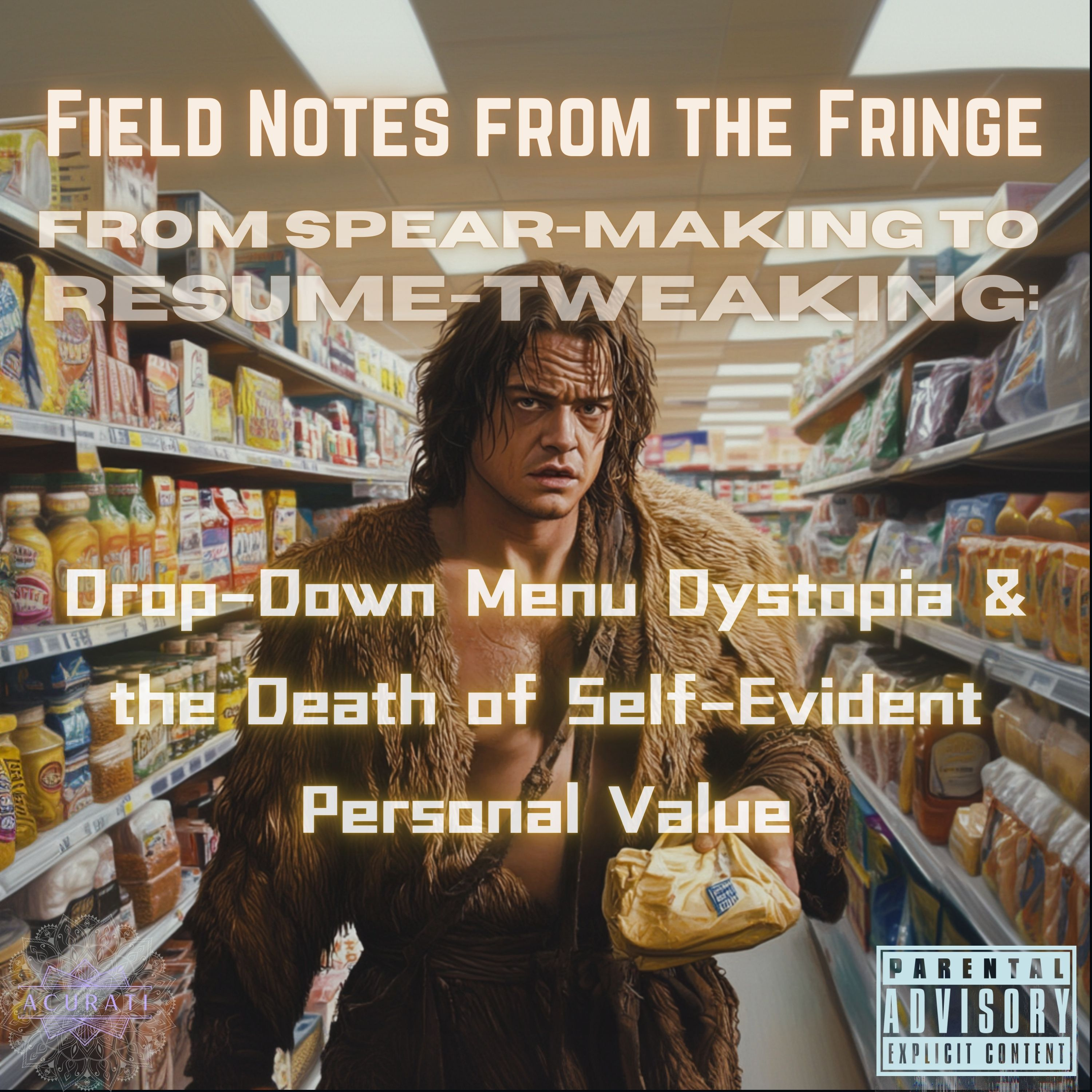 From Spear-Making to Resume-Tweaking: Drop-Down Menu Dystopia & the Death of Self-Evident Personal Value episode artwork