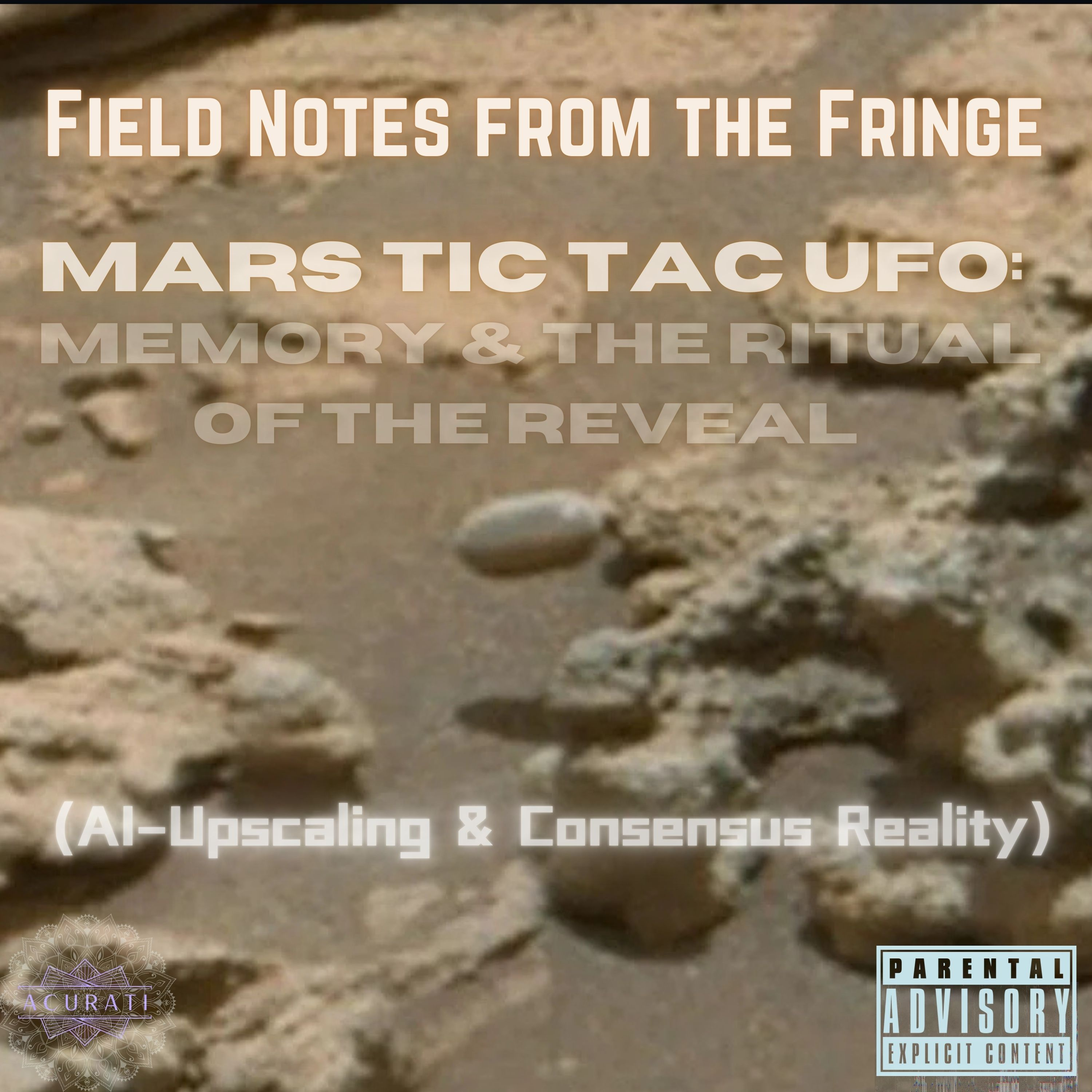 Mars Tic Tac UFO: Memory & the Ritual of the Reveal (AI-Upscaling & Consensus Reality) episode artwork