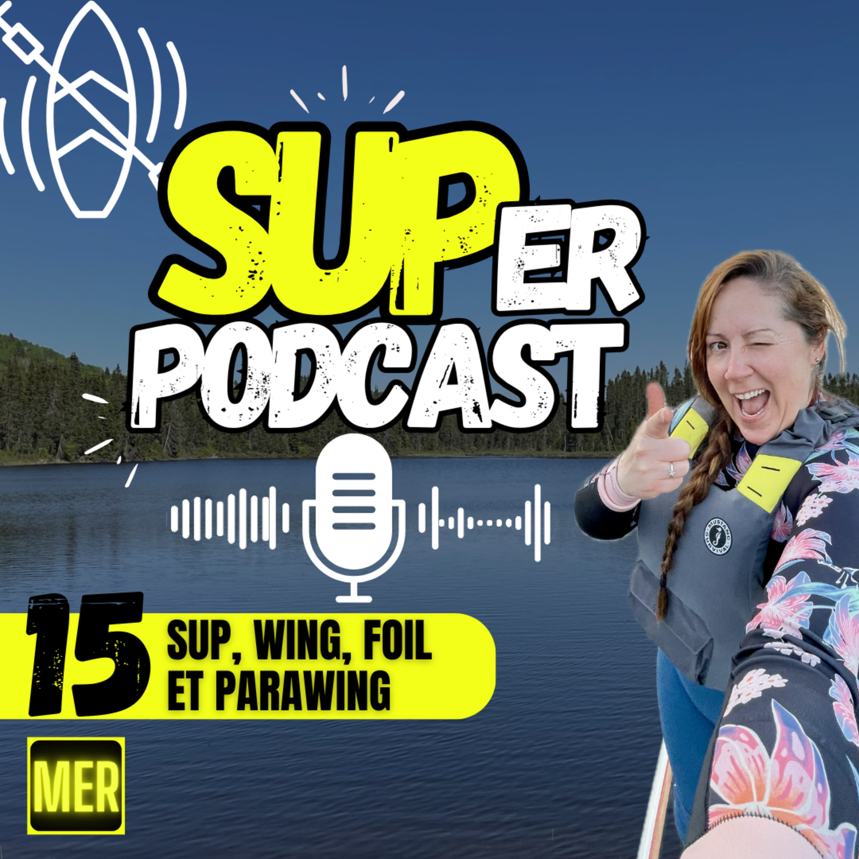 Épisode 15 - SUP, Wing, Foil et Parawing | SUPer PODCAST  episode artwork