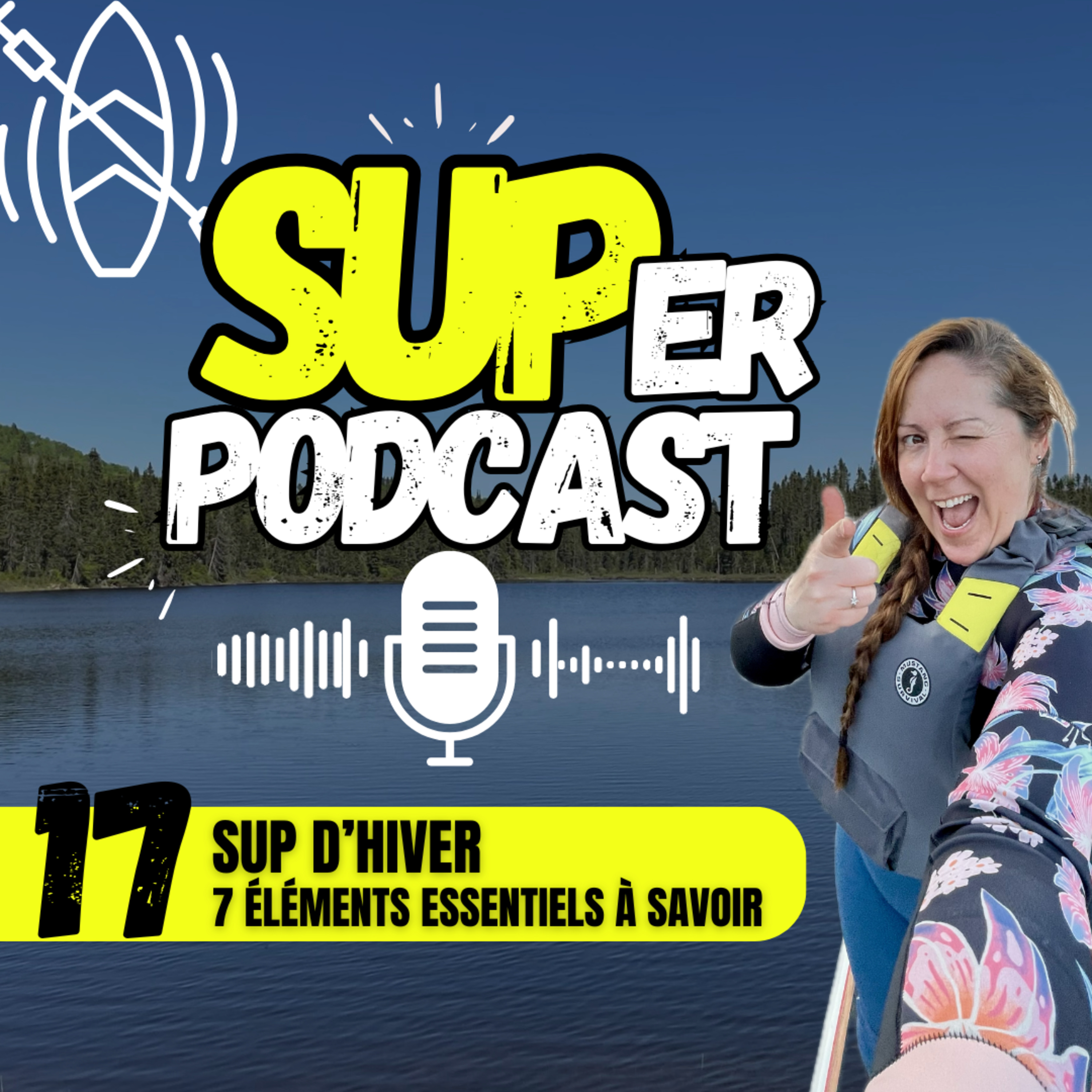 Épisode 17 – SUP D’HIVER : 7 éléments essentiels à savoir | SUPer PODCAST episode artwork