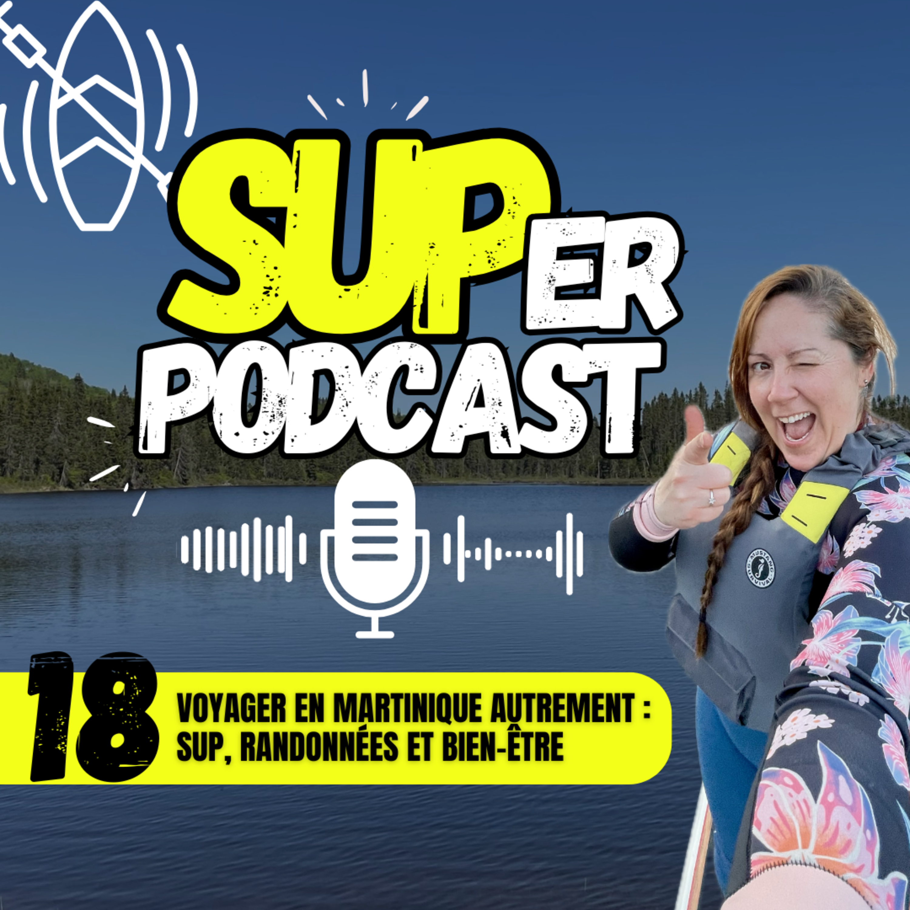 Épisode 18 – Voyager en Martinique autrement : SUP, randonnées et bien-être | SUPer PODCAST episode artwork