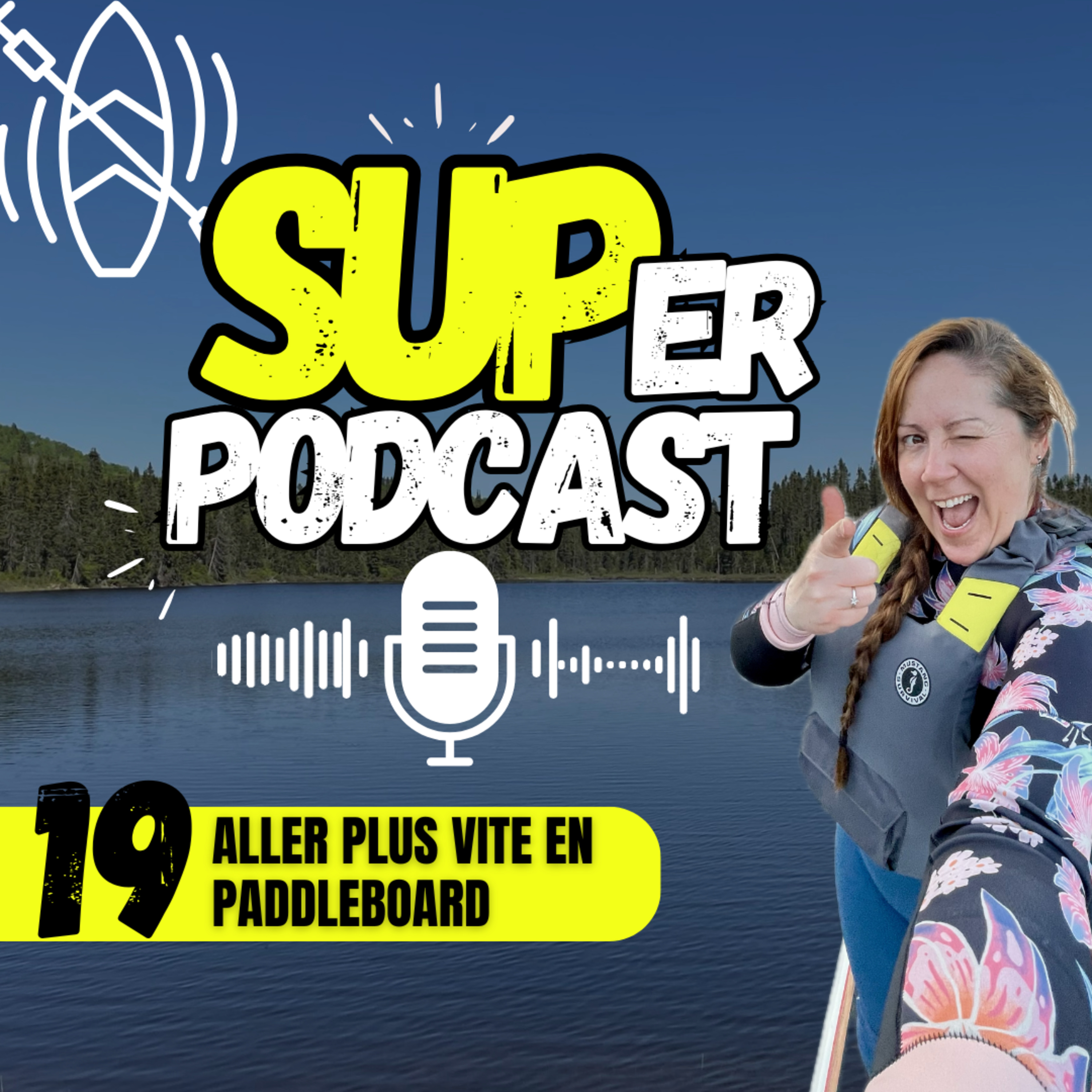 Épisode 19 – Aller plus vite en paddleboard | SUPer PODCAST episode artwork