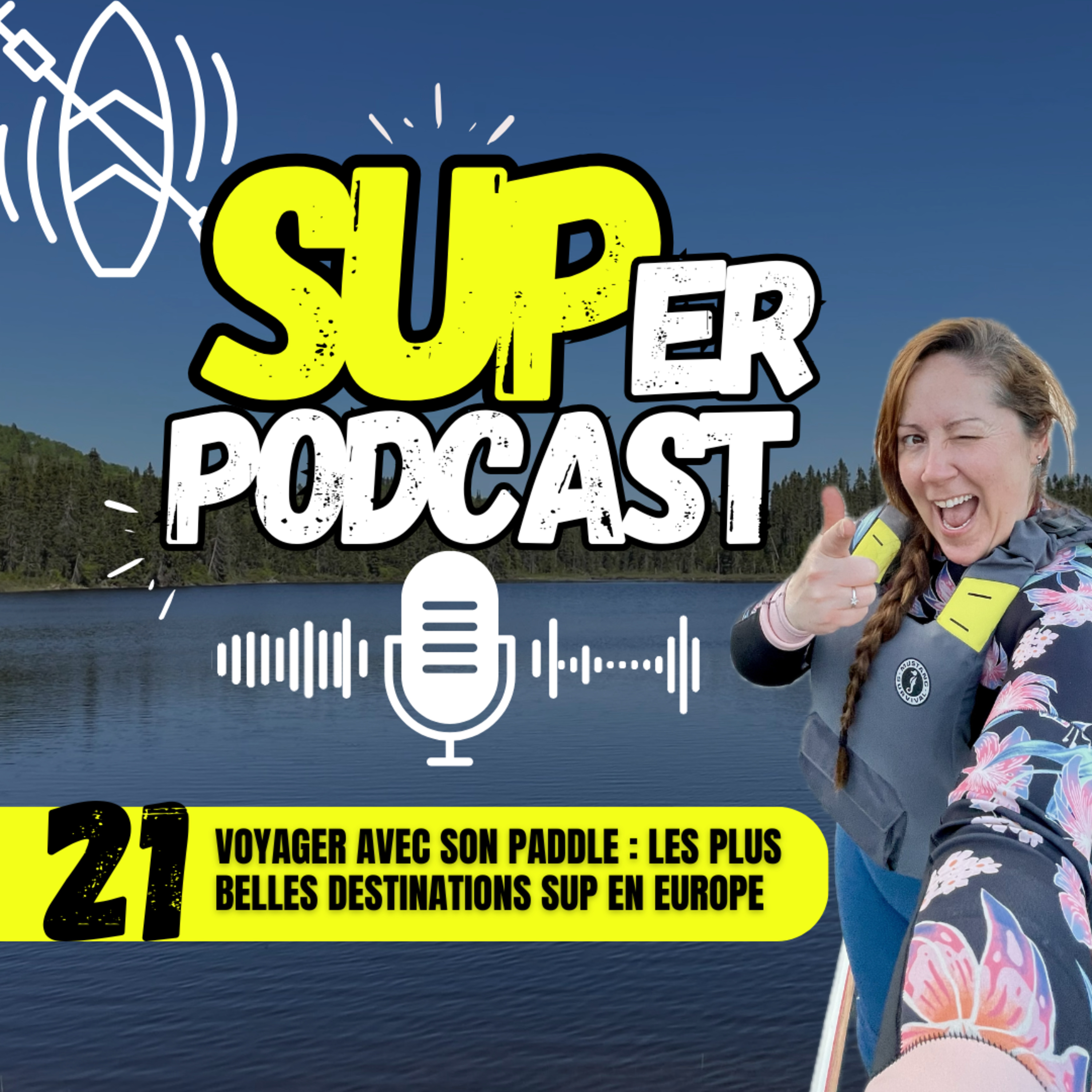 Épisode 21 - Voyager avec son paddle : les plus belles destinations SUP en Europe | SUPer PODCAST episode artwork