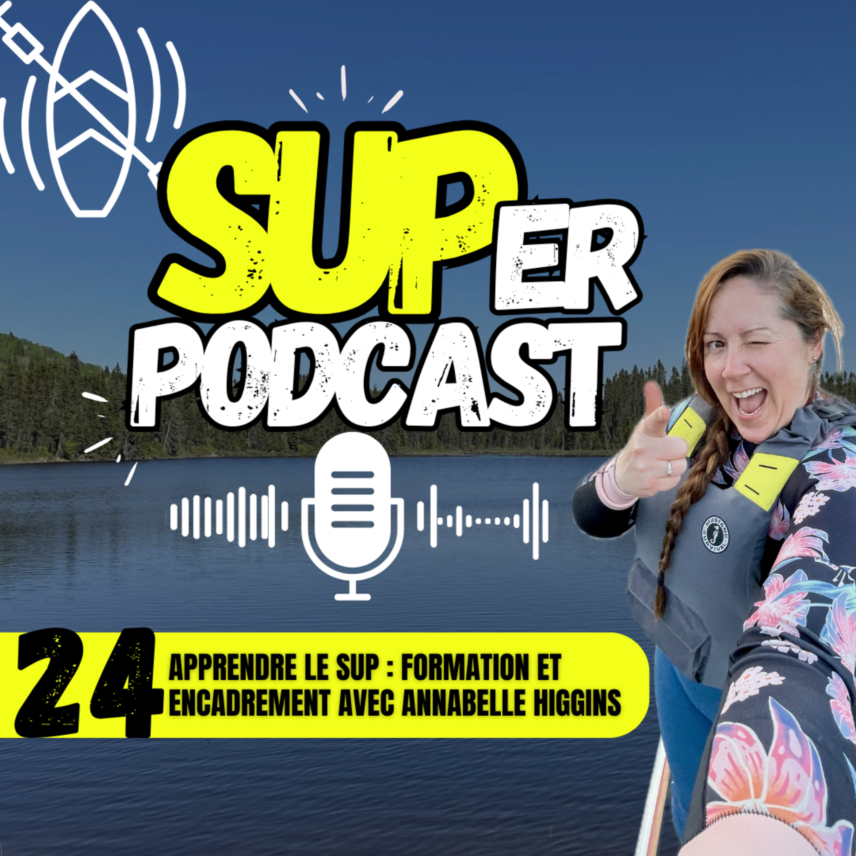 Épisode 24 - Apprendre le SUP : formation et encadrement avec Annabelle Higgins | SUPer PODCAST  episode artwork