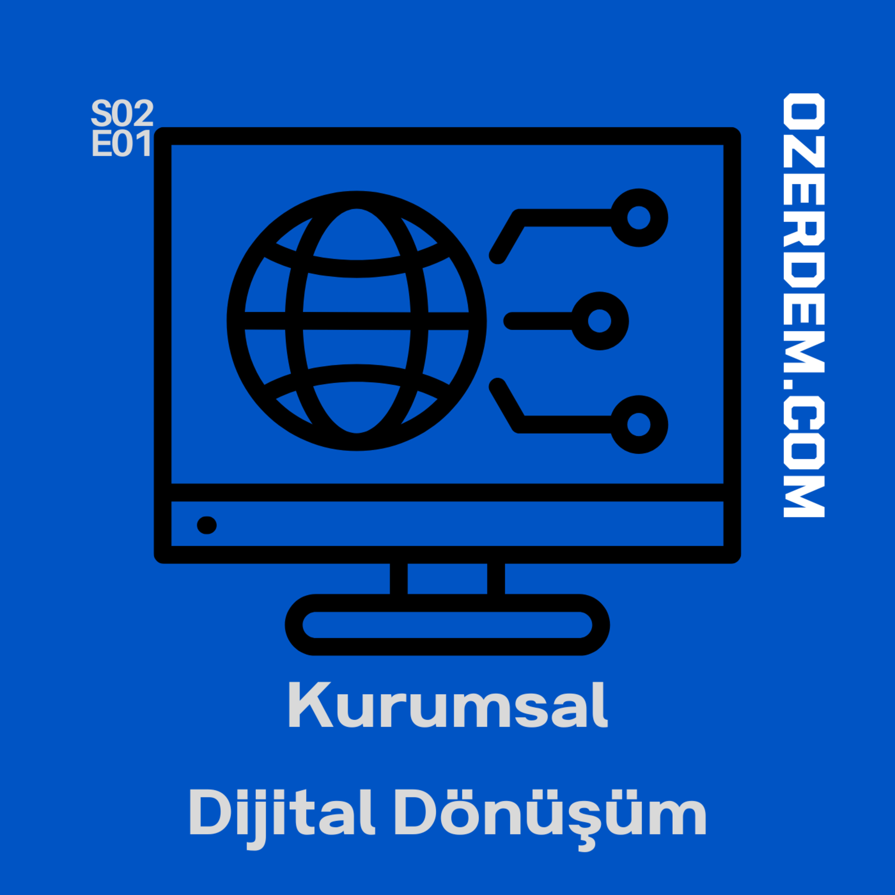Dijital Dönüşüm - KOBİ'ler ve Kurumlar İçin Yol Haritası episode artwork