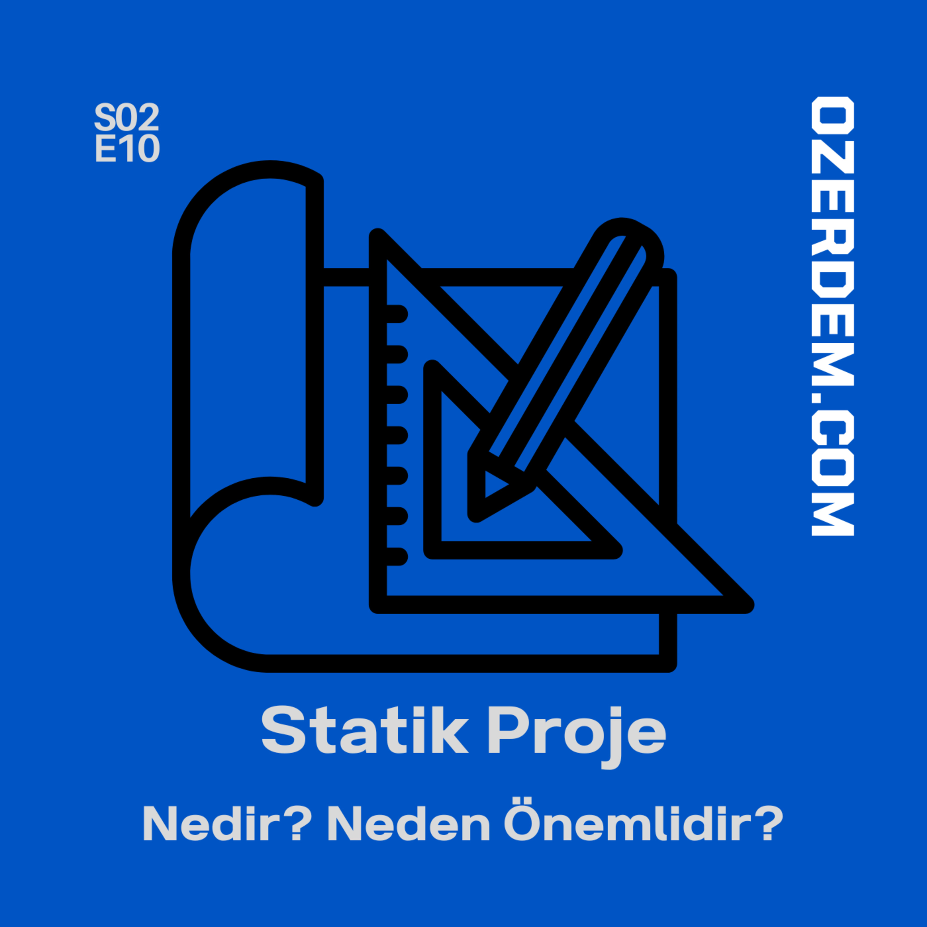 Statik Proje Nedir? Neden Önemlidir? episode artwork
