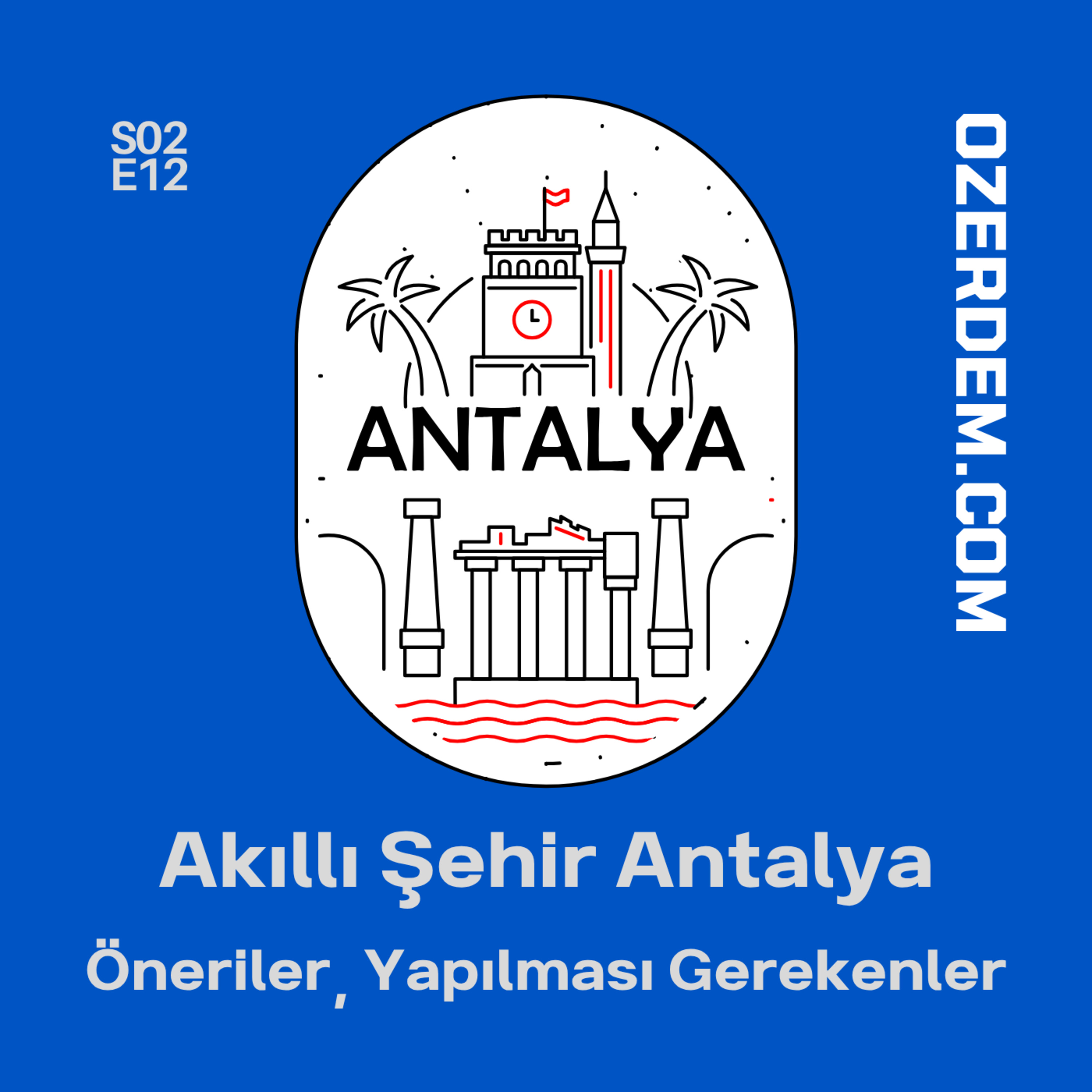 Akıllı Şehir Antalya - Yapılanlar ve Olması Gerekenler episode artwork