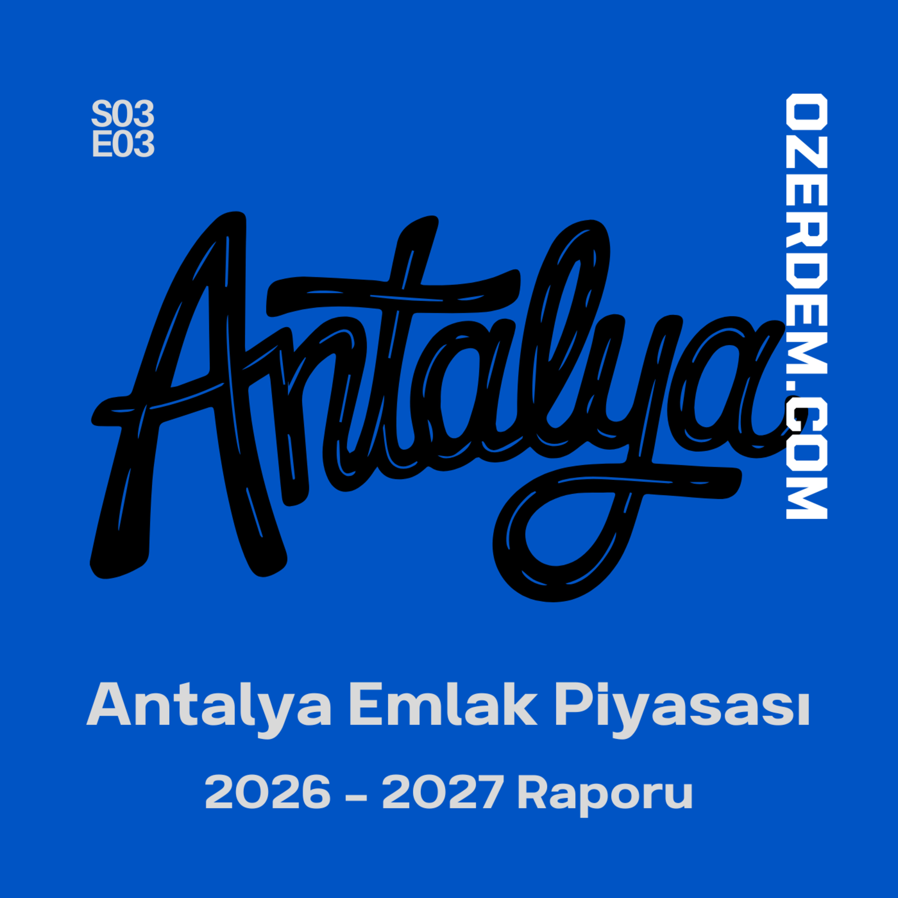 Antalya Emlak Piyasası // 2026 - 2027 Raporu episode artwork