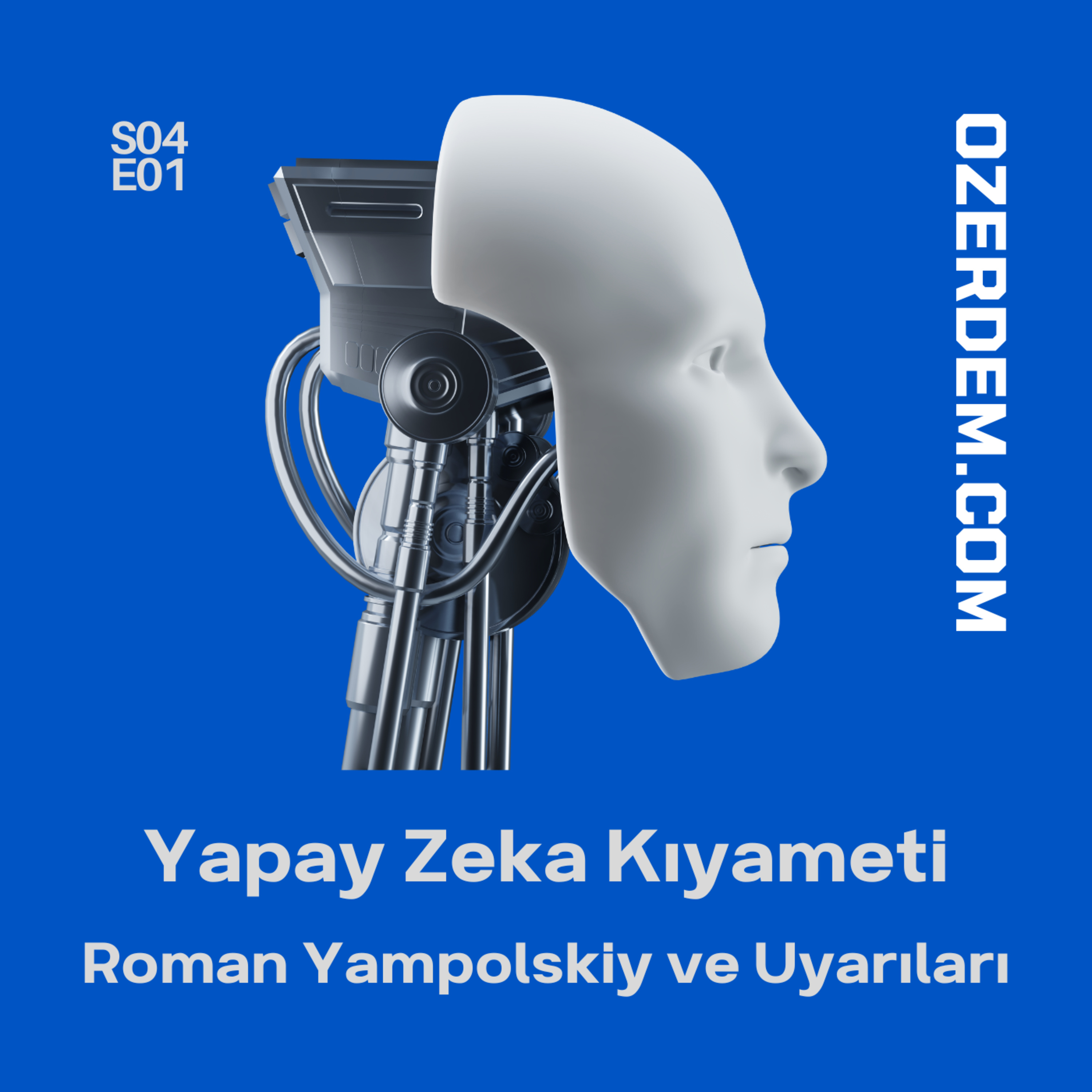 Yapay Zeka Kıyameti ve Dr. Roman Yampolskiy episode artwork