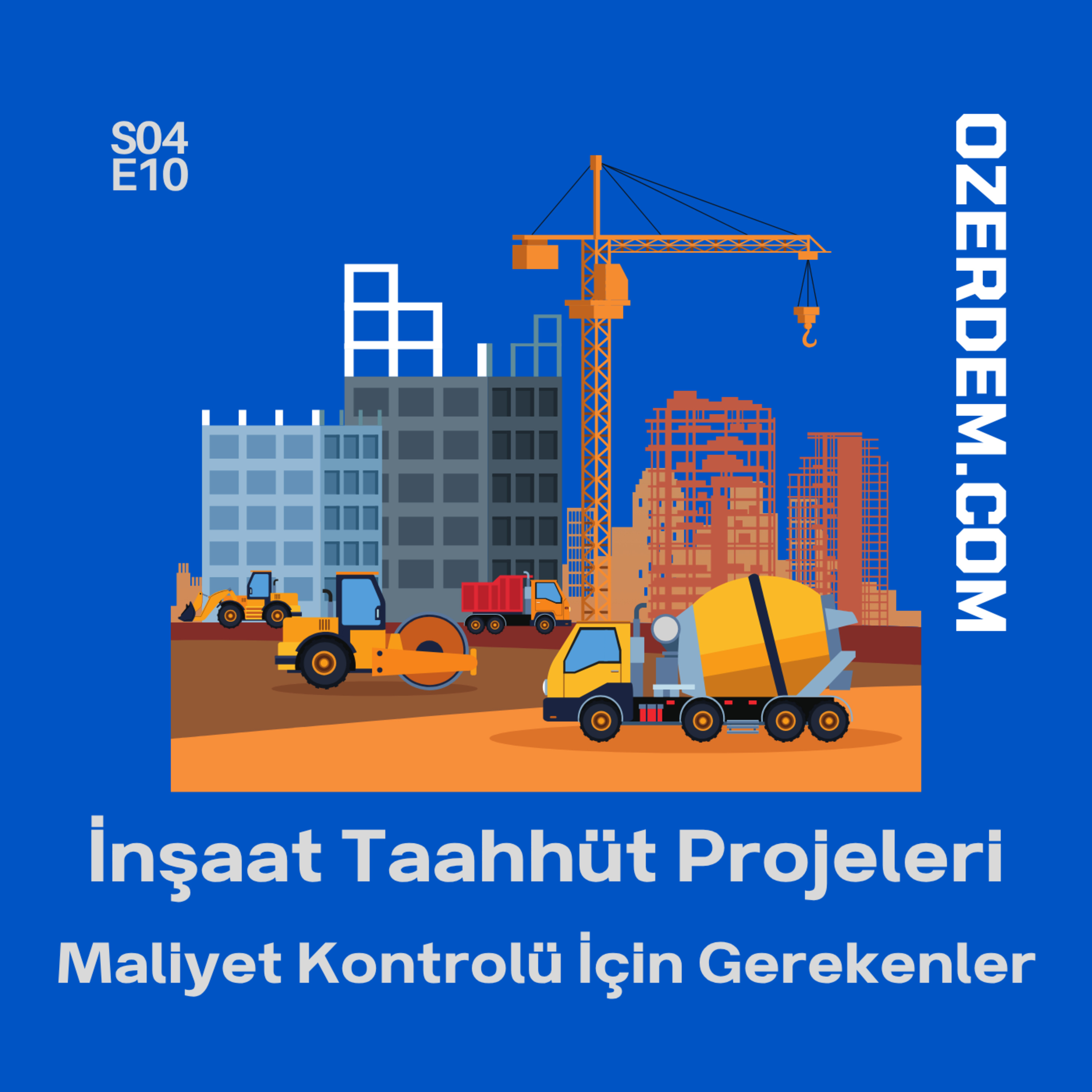 İnşaat Projelerinde Maliyet Kontrolü: Başarılı Bir İnşaat Taahhüt Süreci İçin Altın Kurallar episode artwork