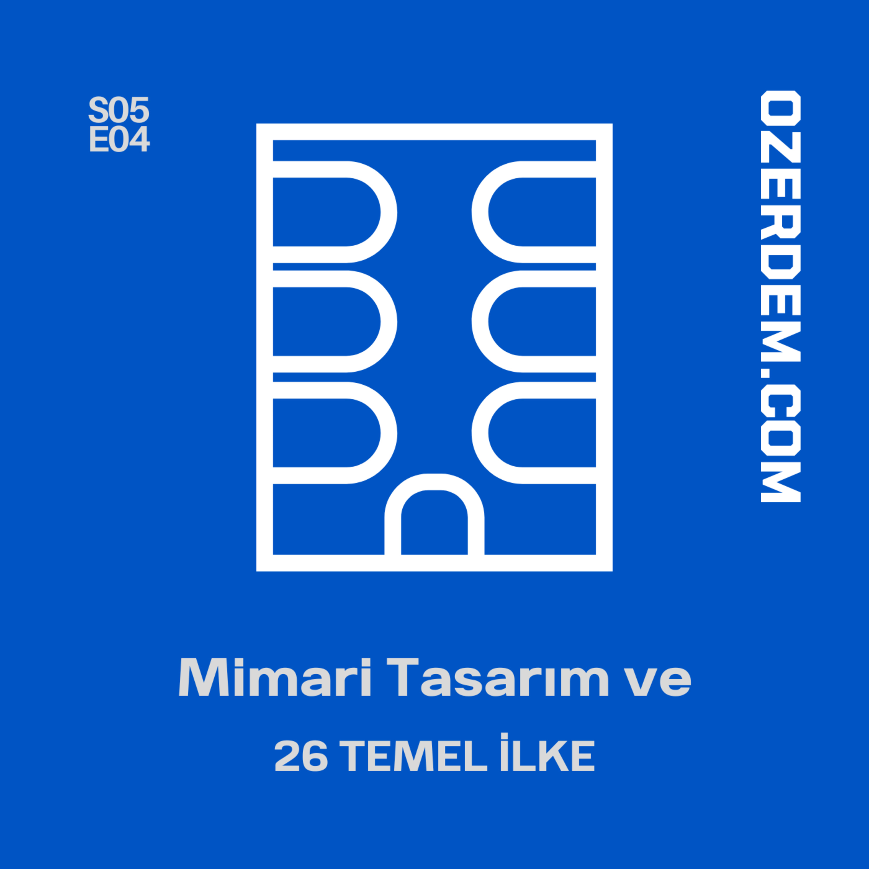 Mimari Tasarım ve 26 Temel İlke episode artwork