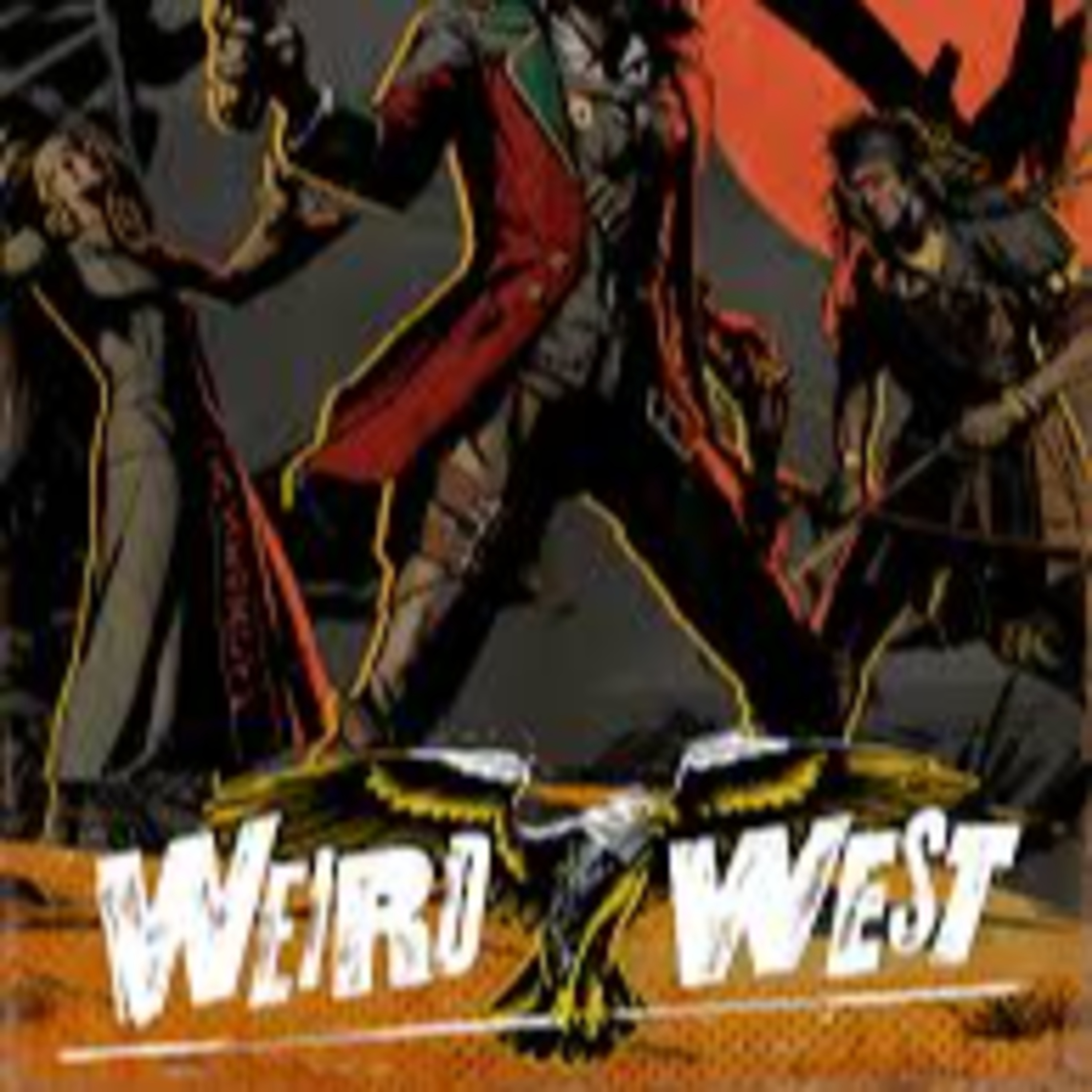I do not recommend: Weird West episode artwork
