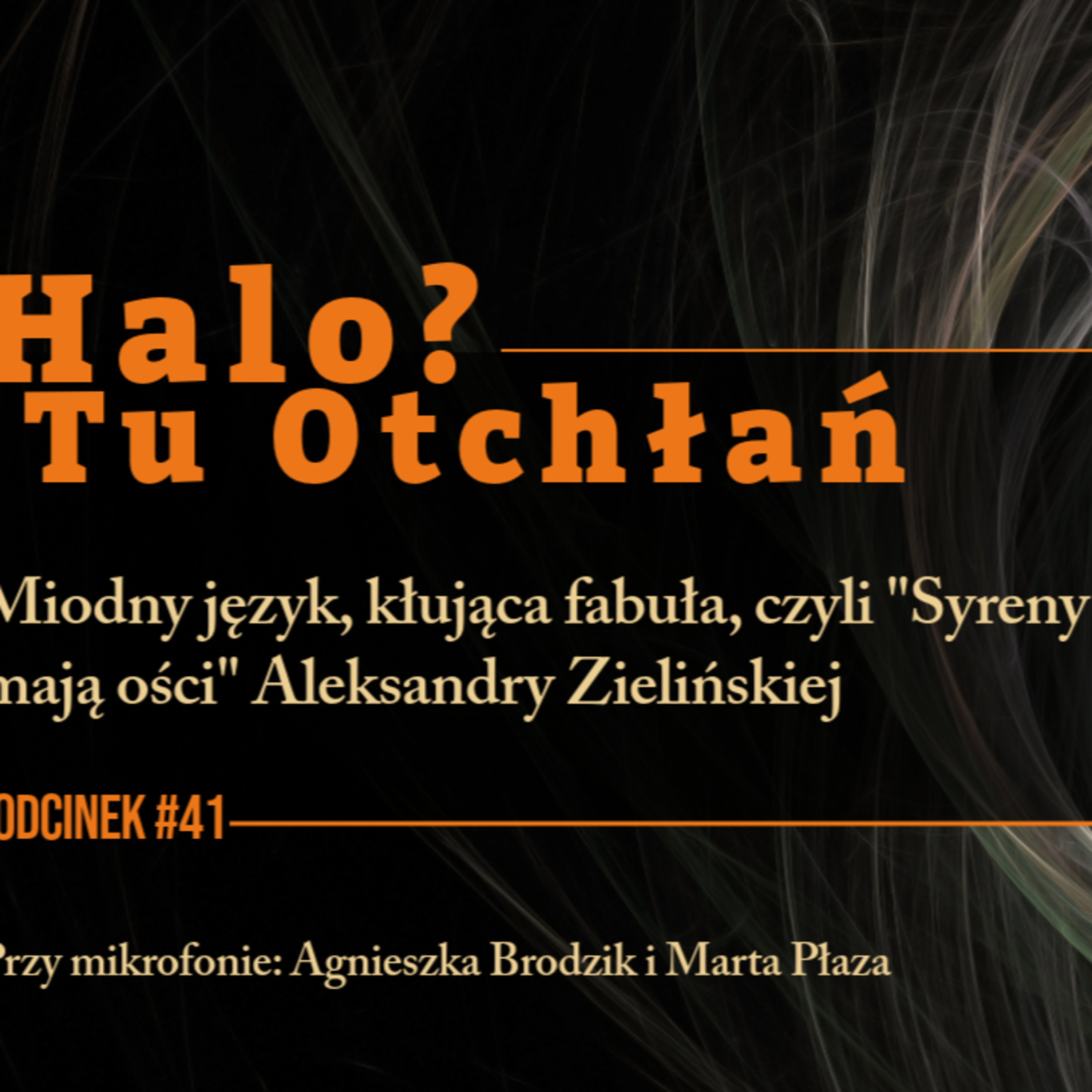 HTO#41: Miodny język, kłująca fabuła, czyli "Syreny mają ości" Aleksandry Zielińskiej episode artwork