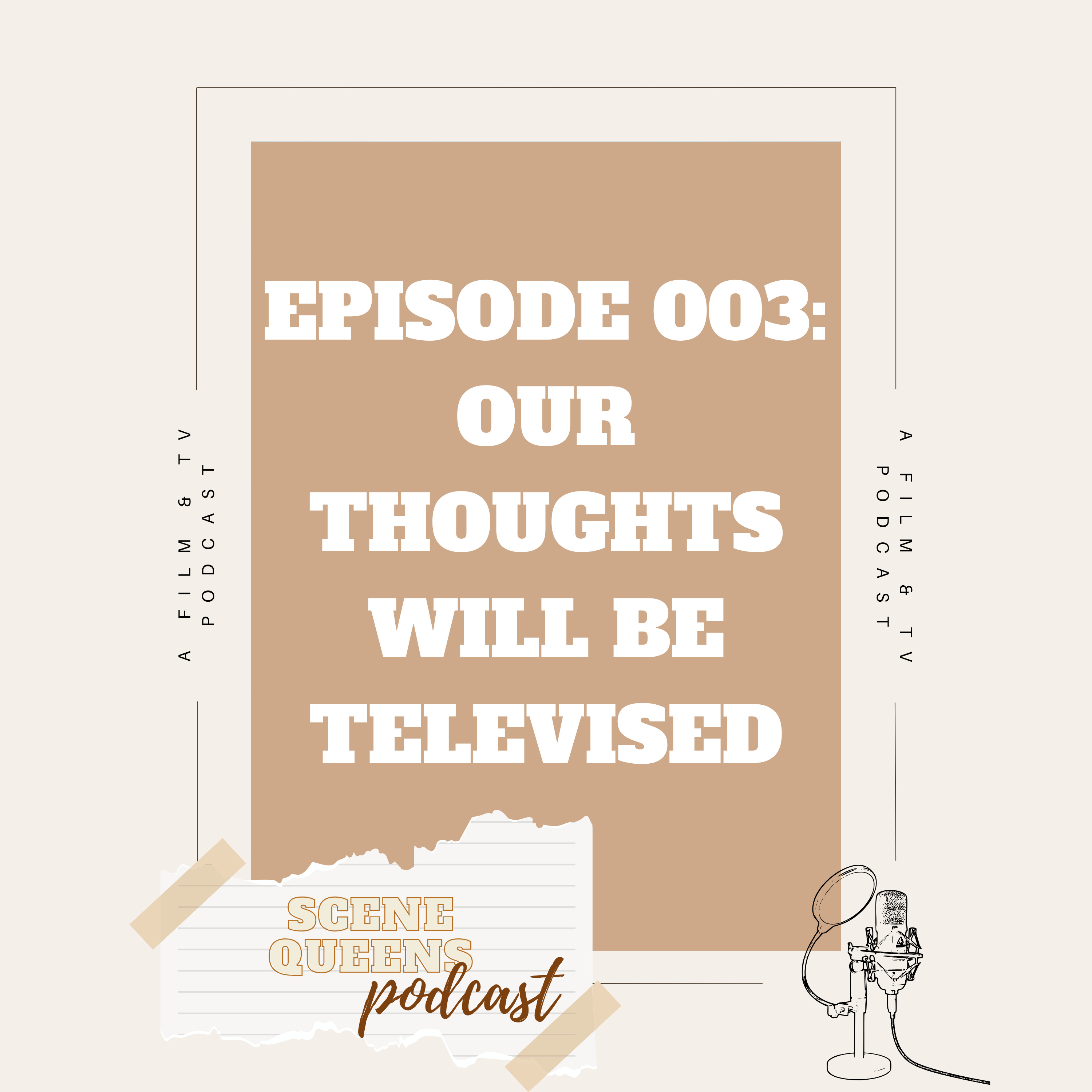 Episode 003: Our thoughts will be televised episode artwork