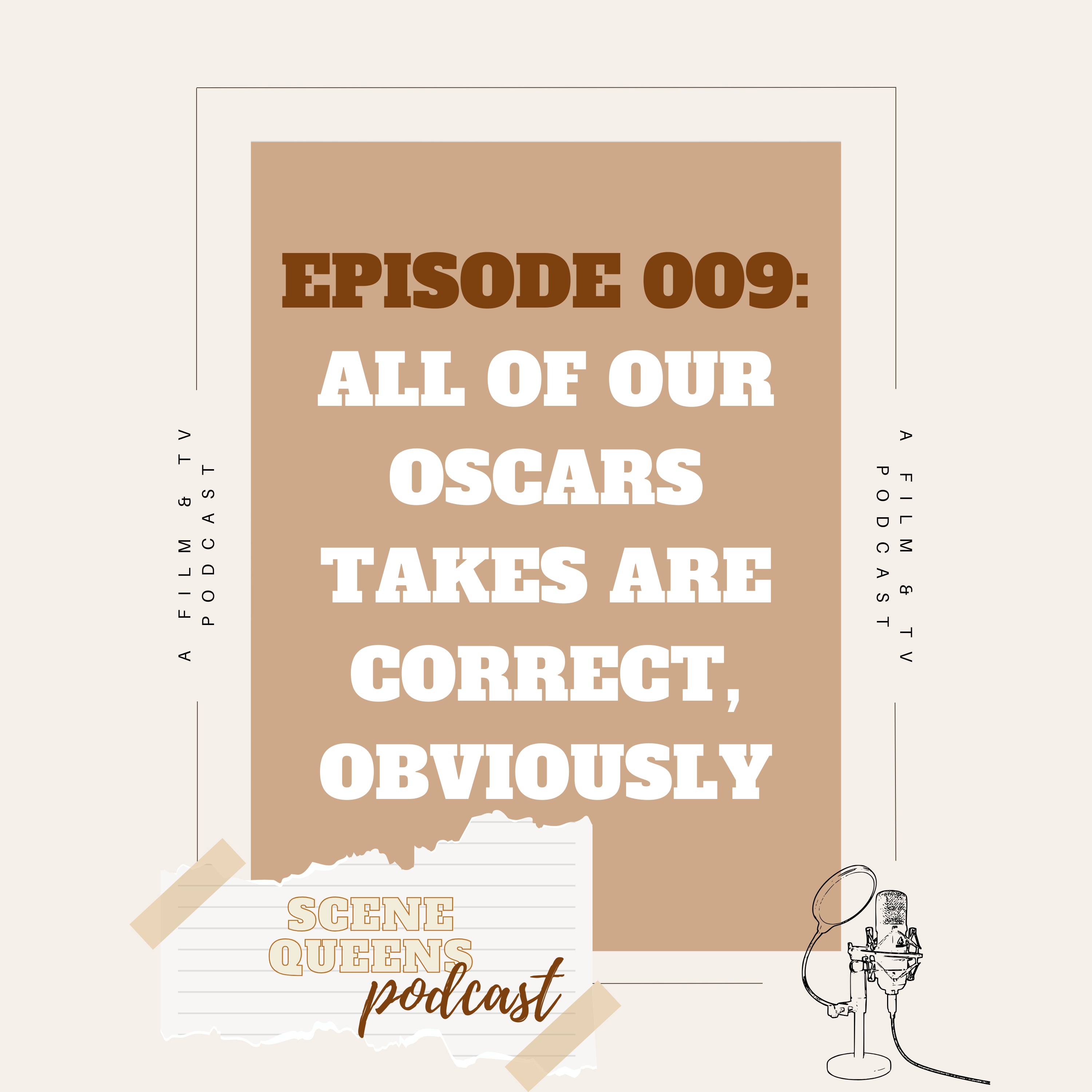 Episode 009: All of our Oscars takes are correct, obviously episode artwork