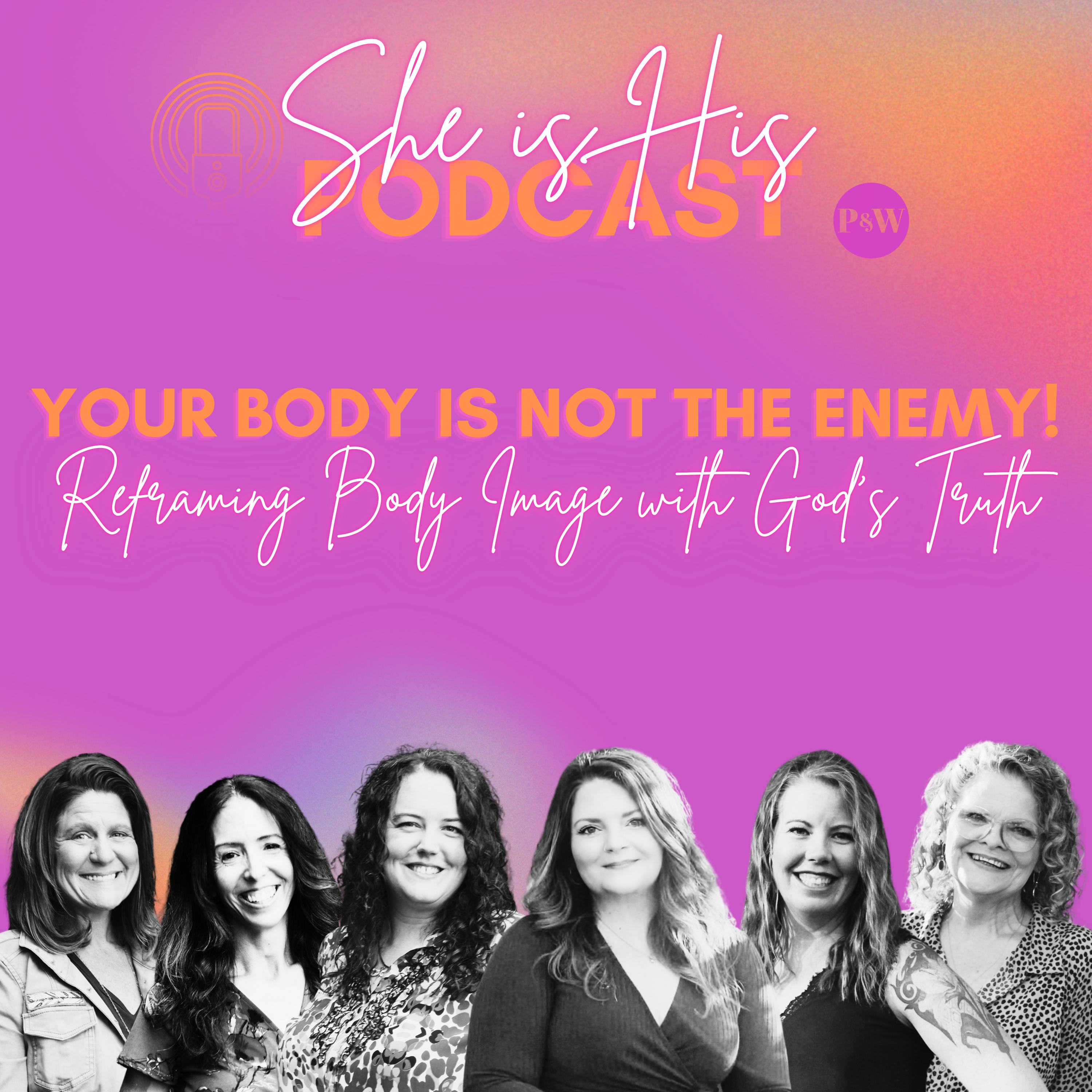 Your Body is Not the Enemy: Reframing Body Image with God's Truth episode artwork