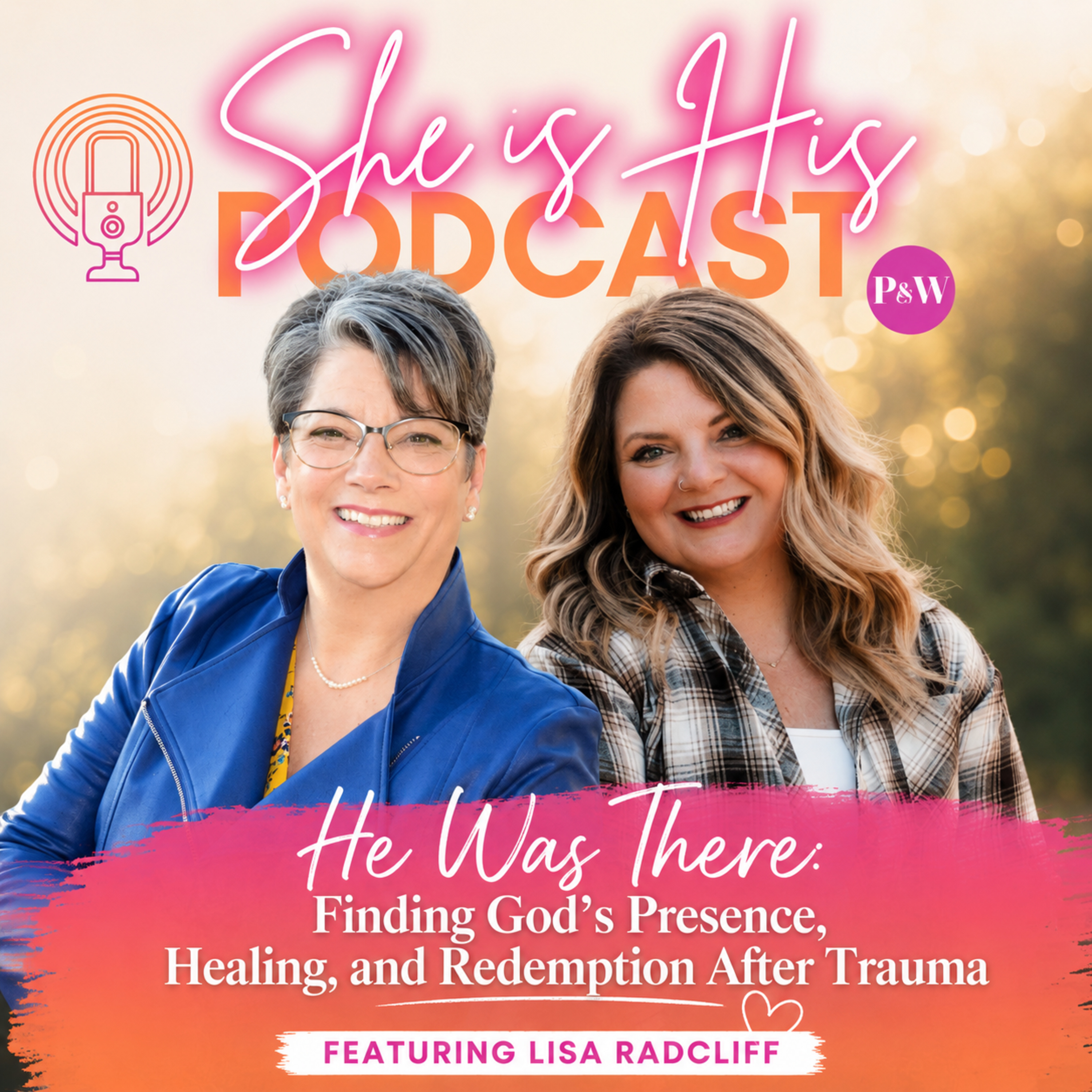 He Was There: Finding God's Presence, Healing, and Redemption After Trauma episode artwork