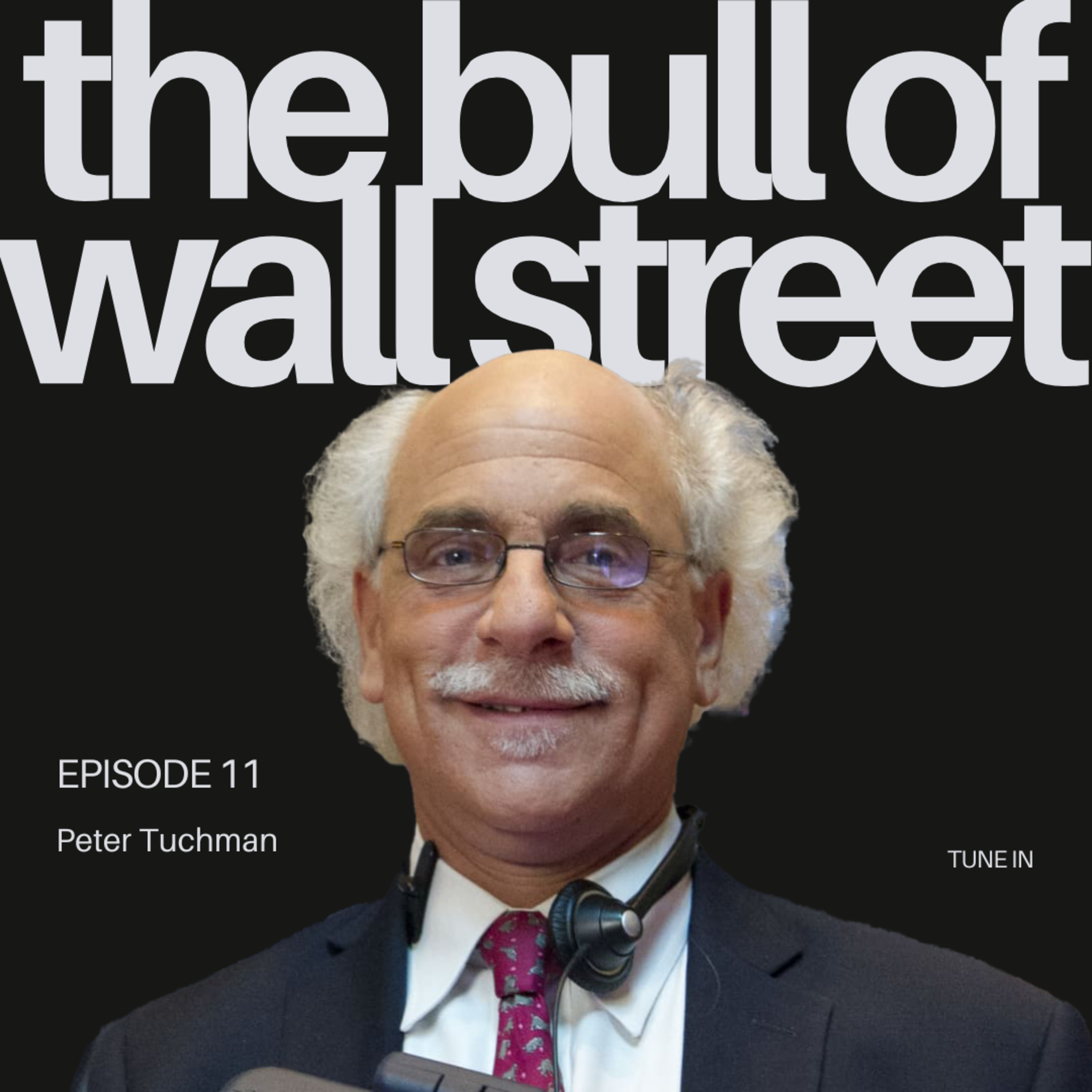 #11 - Peter Tuchman, “Einstein of Wall Street”, the longest-tenured trader on the NYSE (recorded 02/03/2025) episode artwork