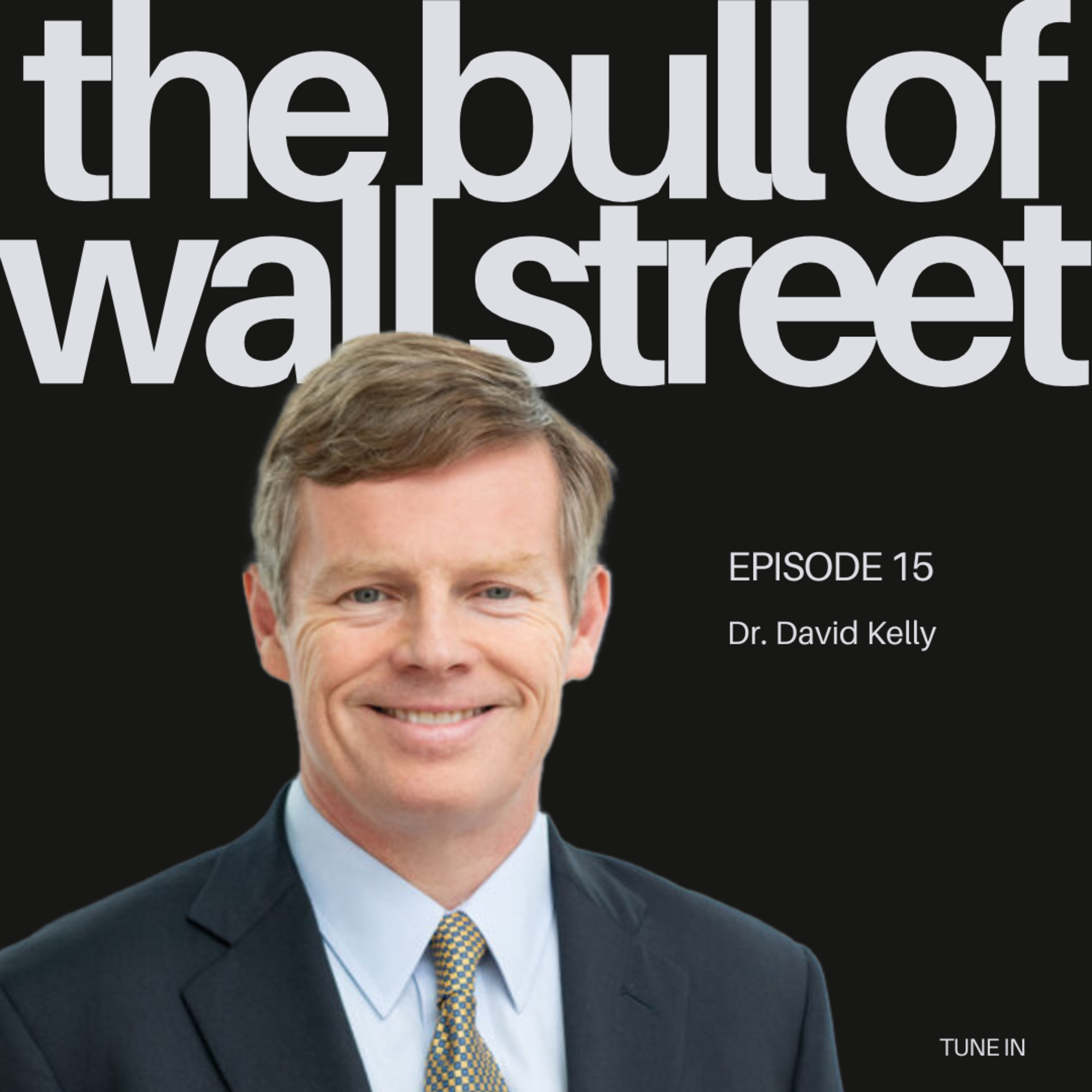#15 - Dr. David Kelly - Chief Global Strategist and Head of the Global Market Insights Strategy Team for J.P. Morgan Funds (recorded 02/19/25) episode artwork