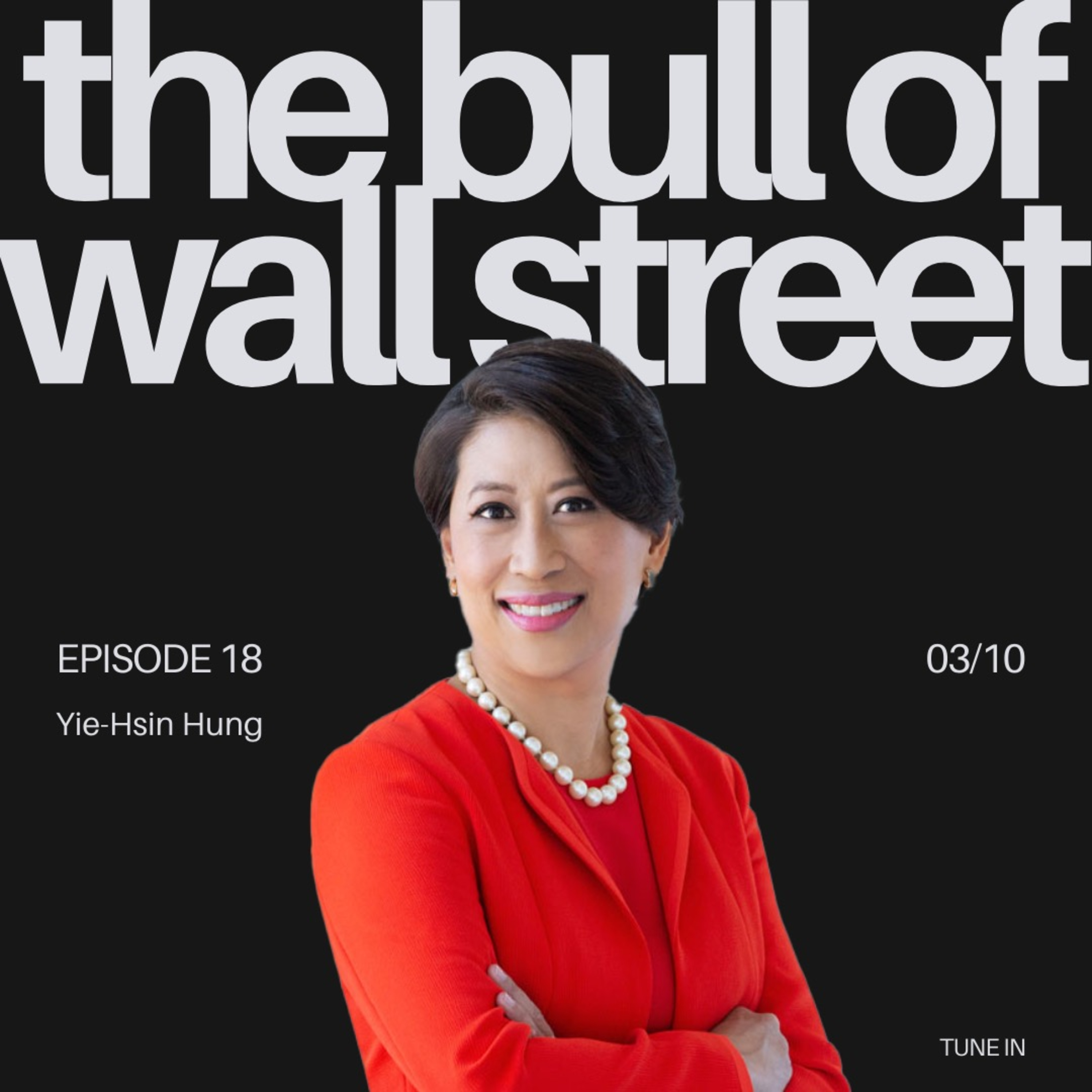 #18- Yie-Hsin Hung, President and CEO of State Street Global Advisors, 2025 Barron’s 100 Most Influential Women, 2024 Forbes- The World’s Most Powerful Women, etc. (recorded 3/10/25) episode artwork