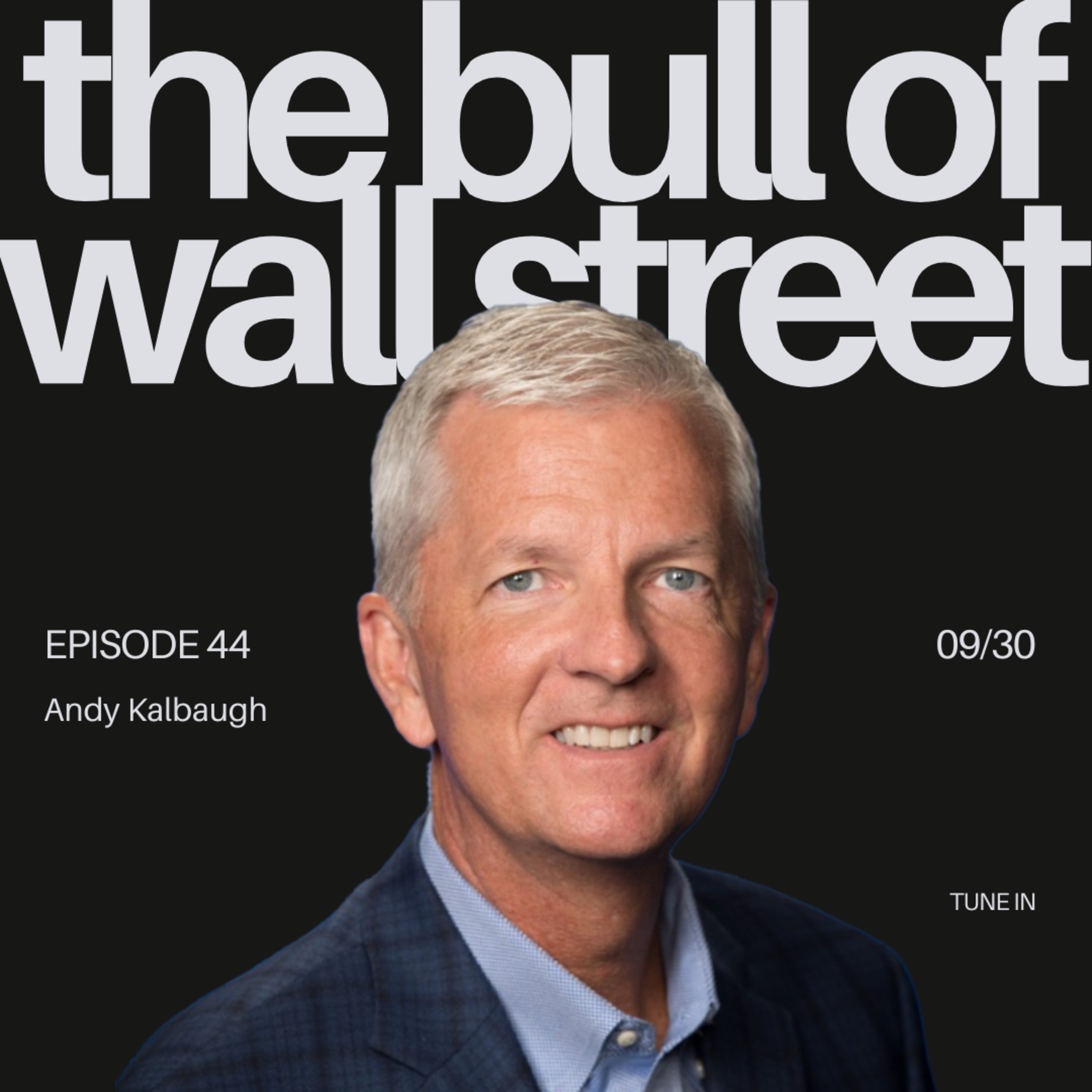 #44 - Andy Kalbaugh, President at The Wealth Consulting Group on the Future of Financial Advisors, Business Succession, and Lessons from a Life in Leadership episode artwork