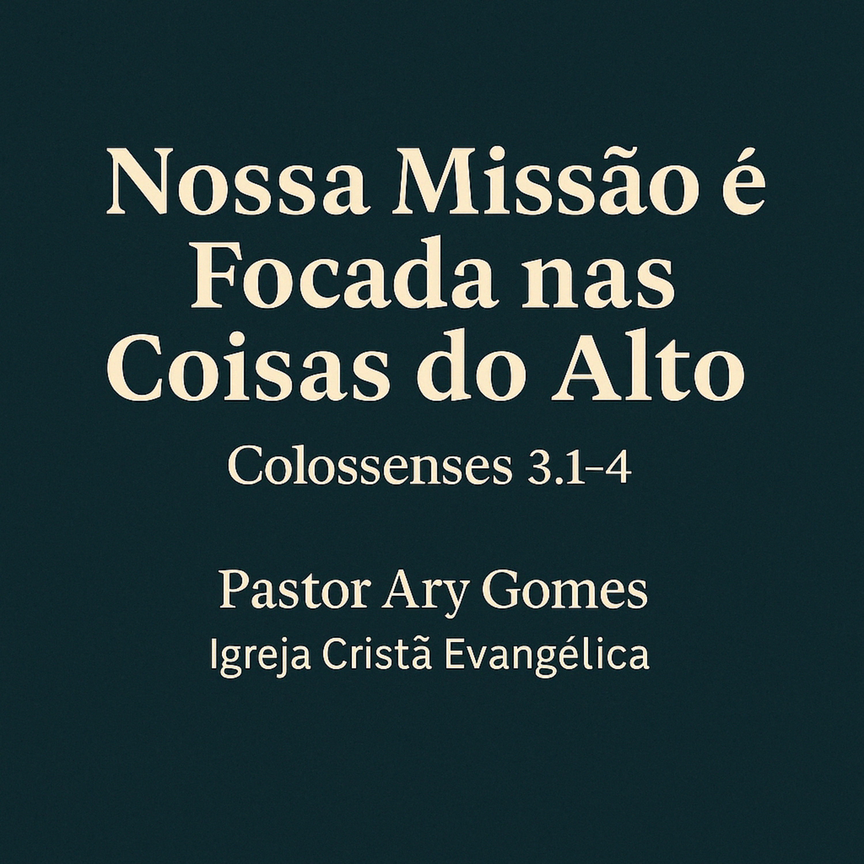 EP650 [Colossenses] 3. 1-4 Nossa Missão é Focada nas Coisas do Alto episode artwork