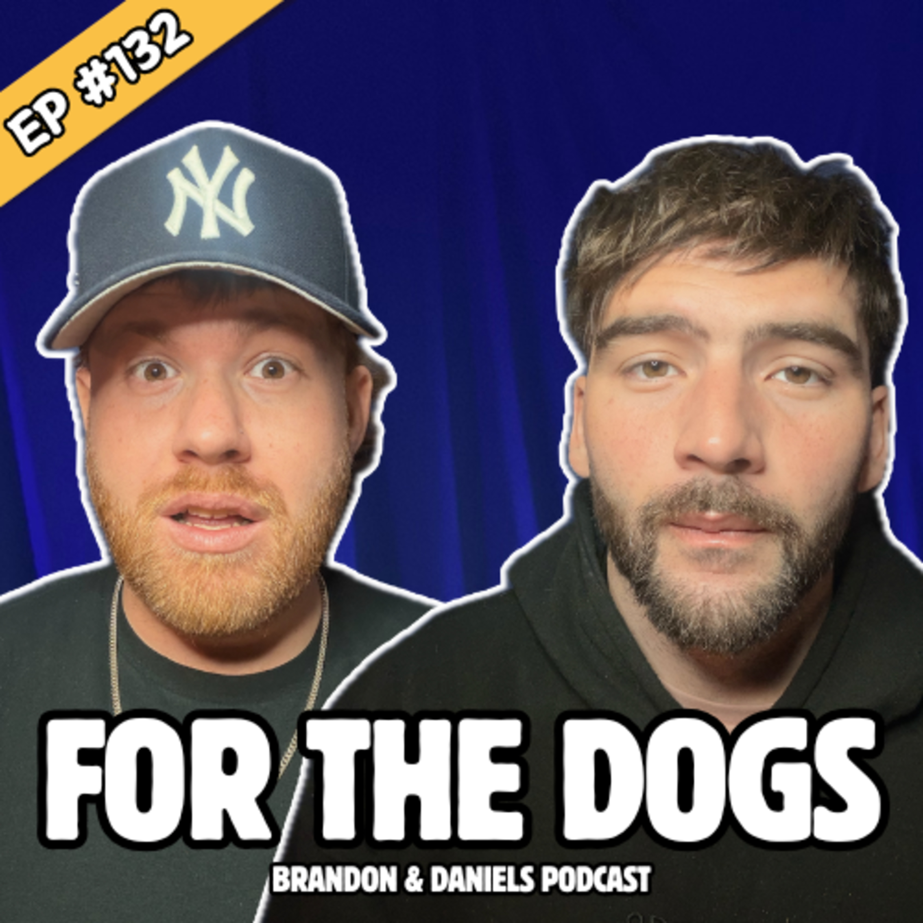 For The Dogs | Brandon & Daniel’s Podcast #132 episode artwork