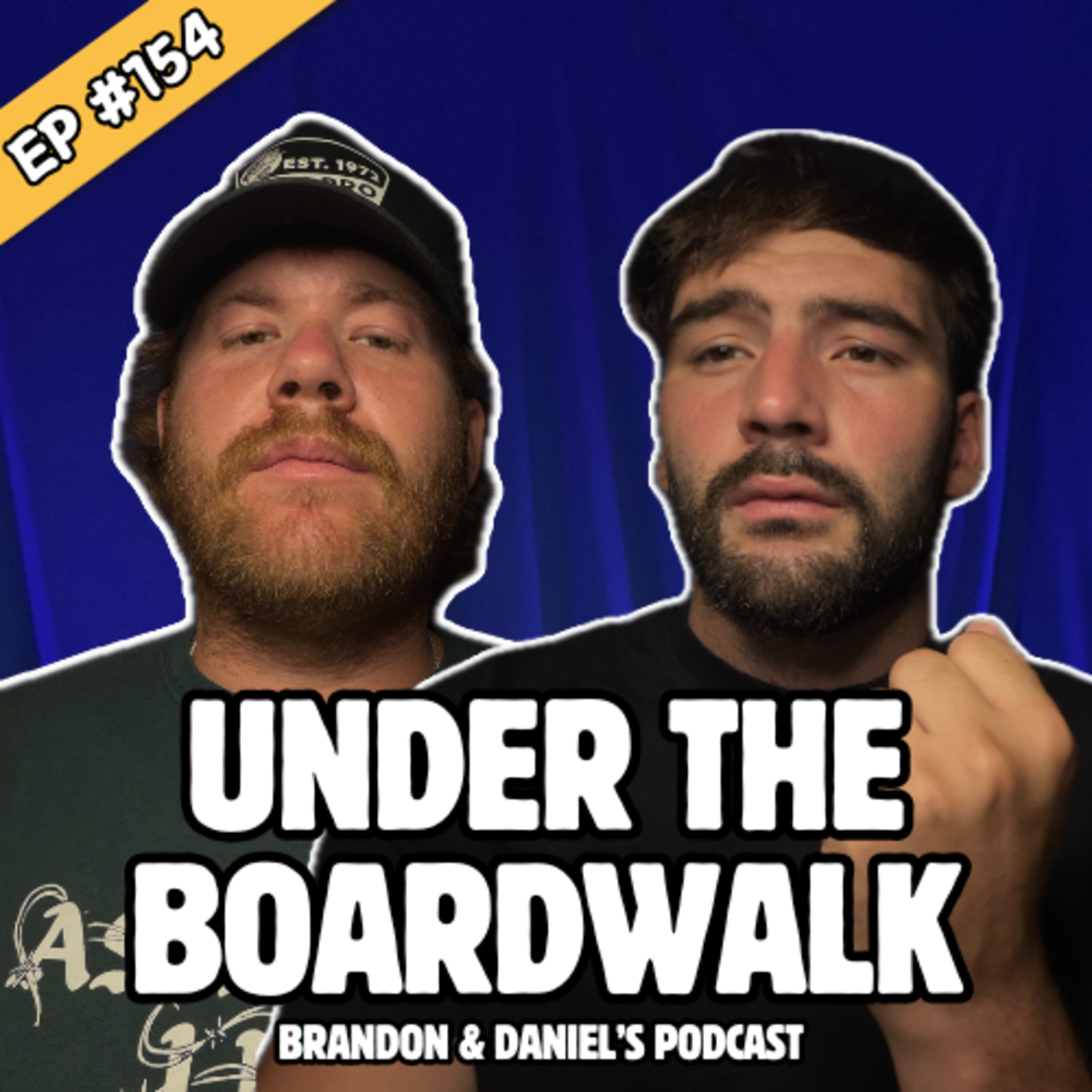 Under The Boardwalk | Brandon & Daniel’s Podcast #154 episode artwork