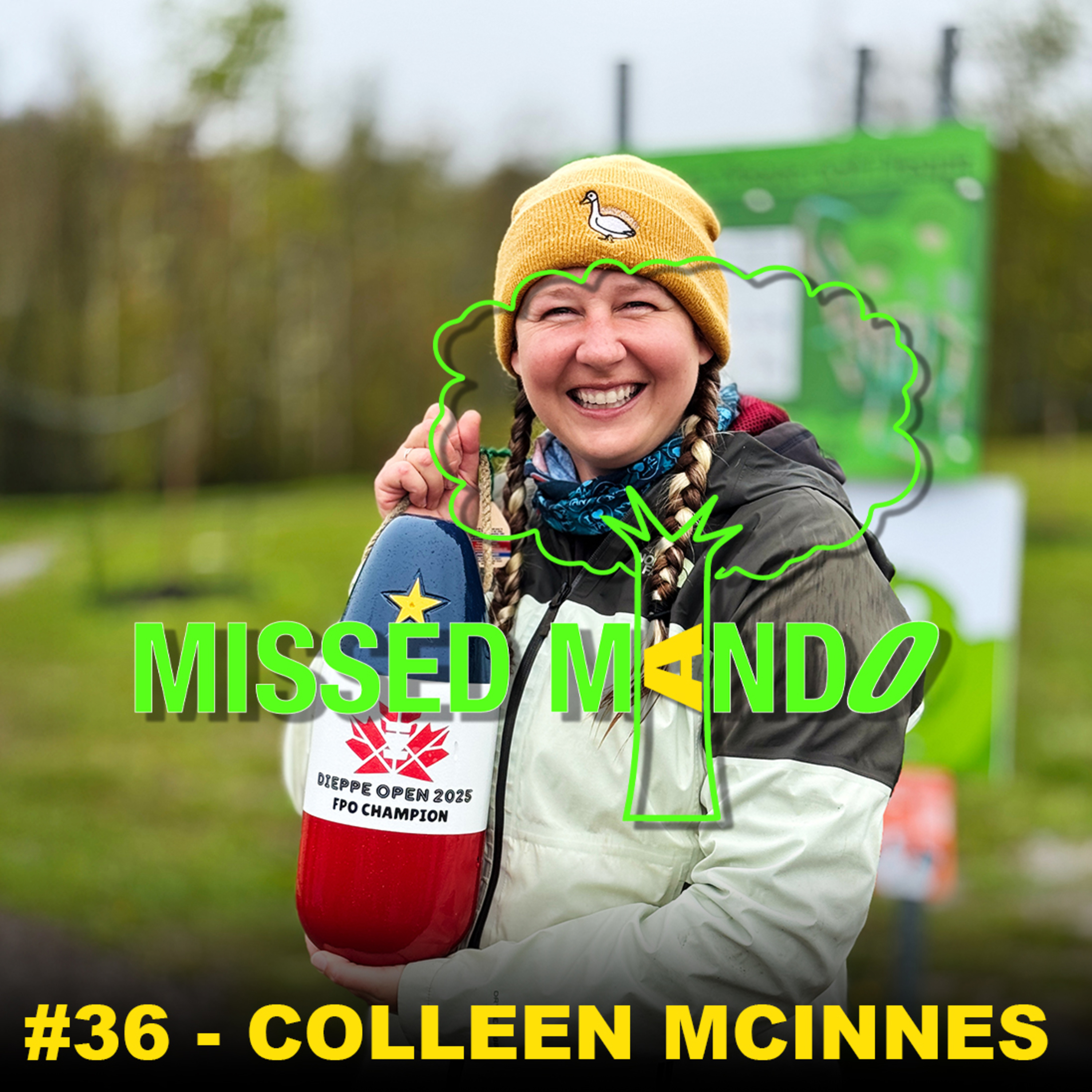 COLLEEN MCINNES, DIEPPE OPEN, NORTHWEST DGC, ALE OPEN | MISSED MANDO PODCAST #036 episode artwork