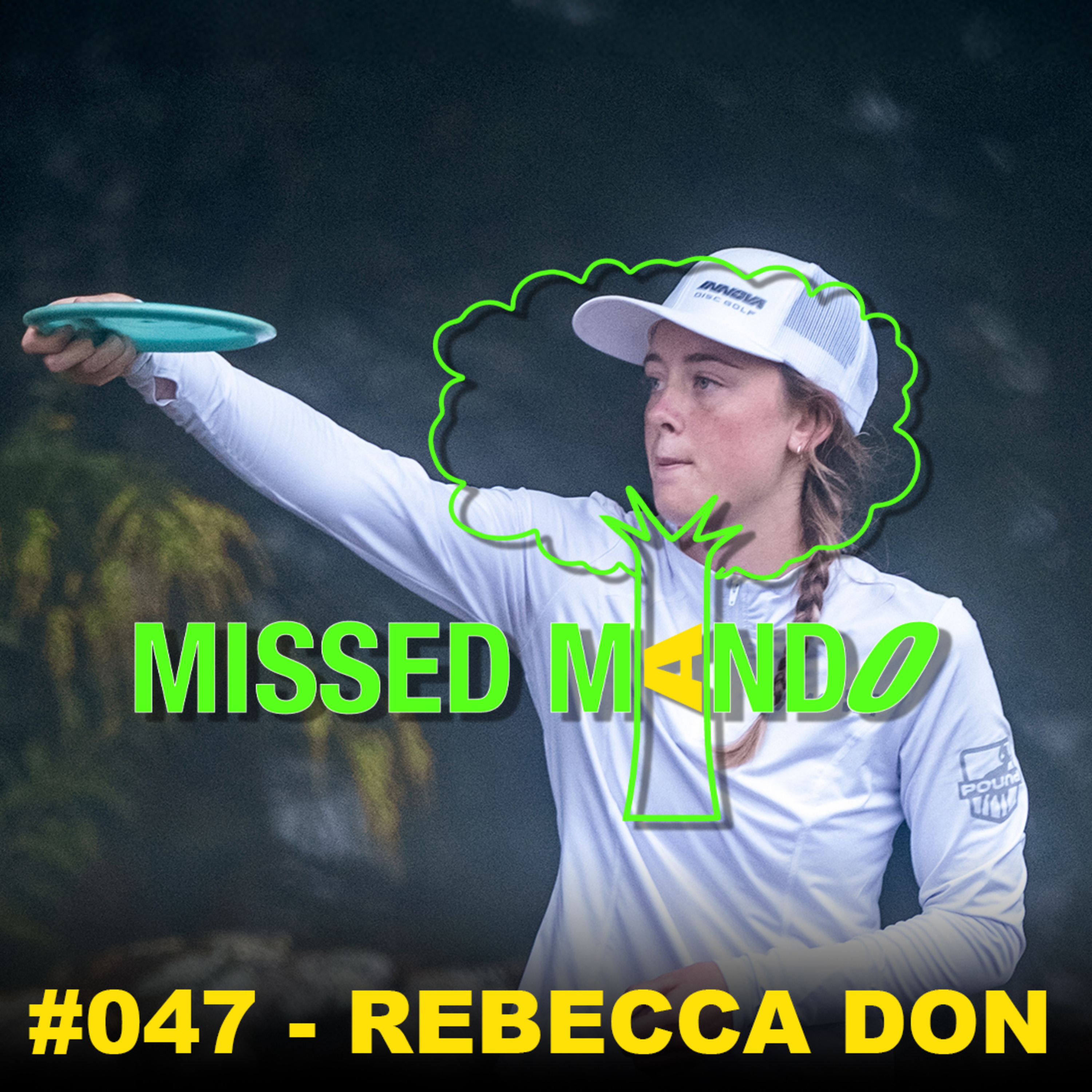 Rebecca Don, USDGC/TP, Lucky Lines, Stone's Throw, Ward Wide Open | Missed Mando Podcast #047 episode artwork