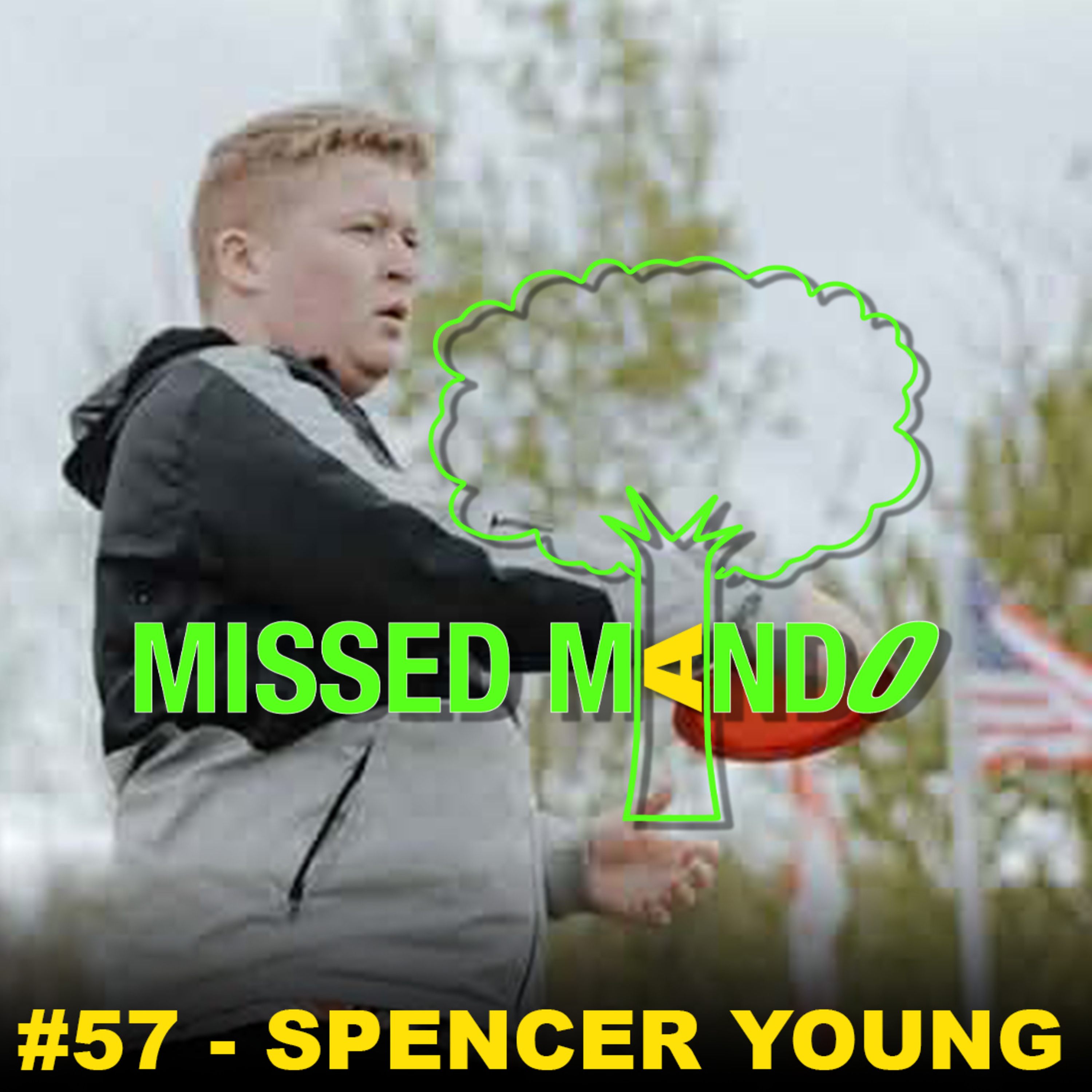 Spencer Young, Toronto Open, Remembering Boci | Missed Mando Podcast #057 episode artwork