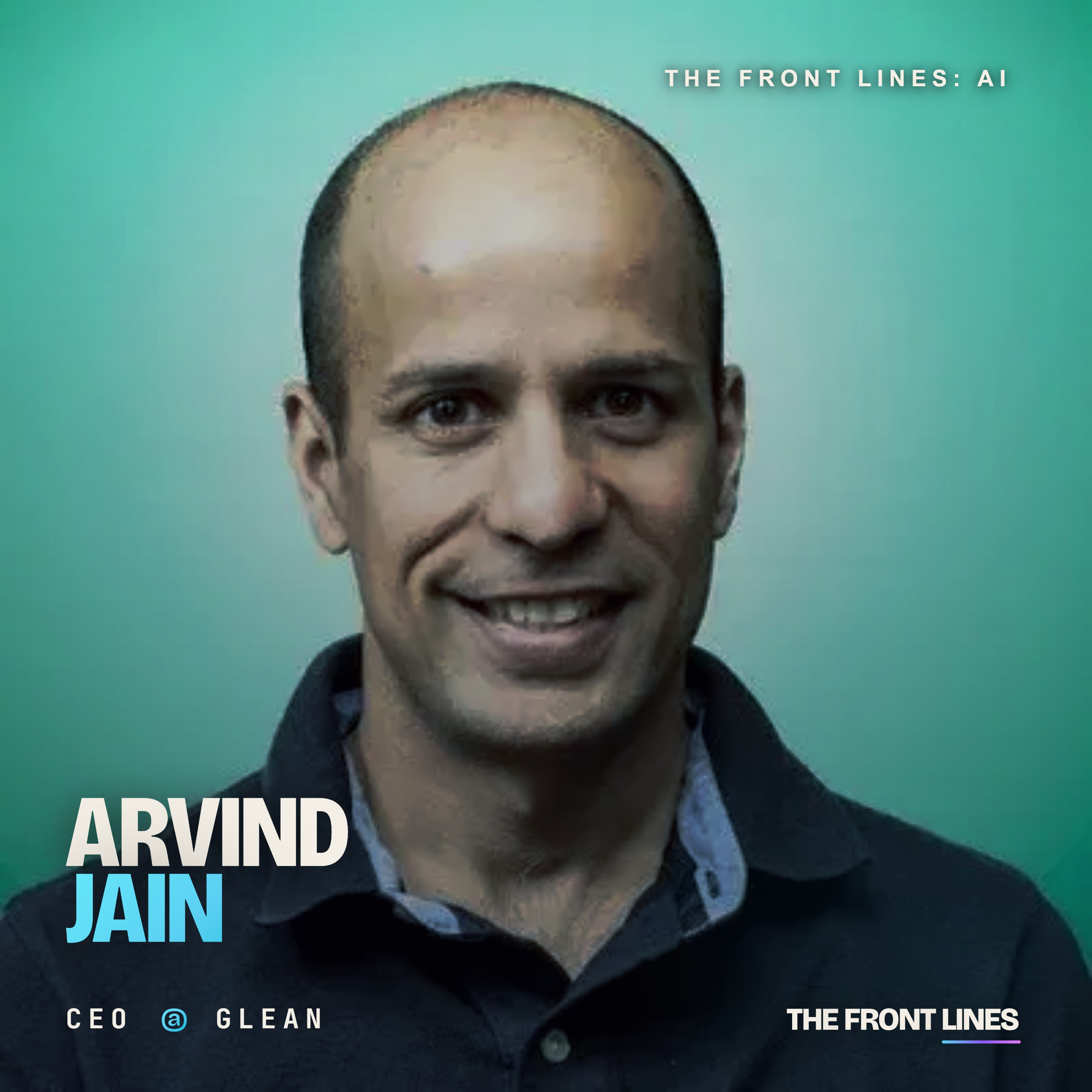 Arvind Jain: The GTM Story of Glean ($1 Billion Valuation)