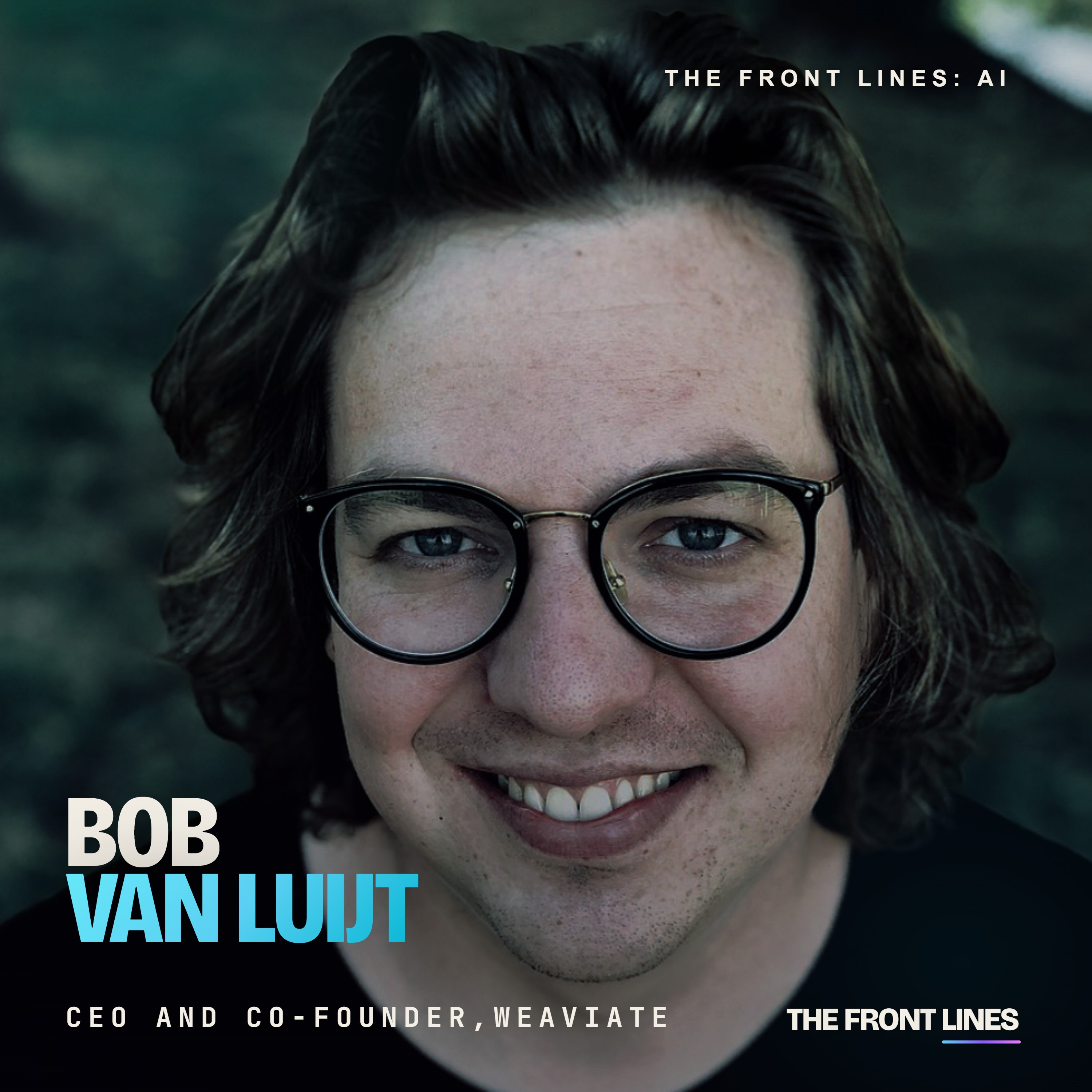Bob van Luijt, CEO and Co-Founder of Weaviate: Over $67 Million Raised to Power the Future of Vector Databases