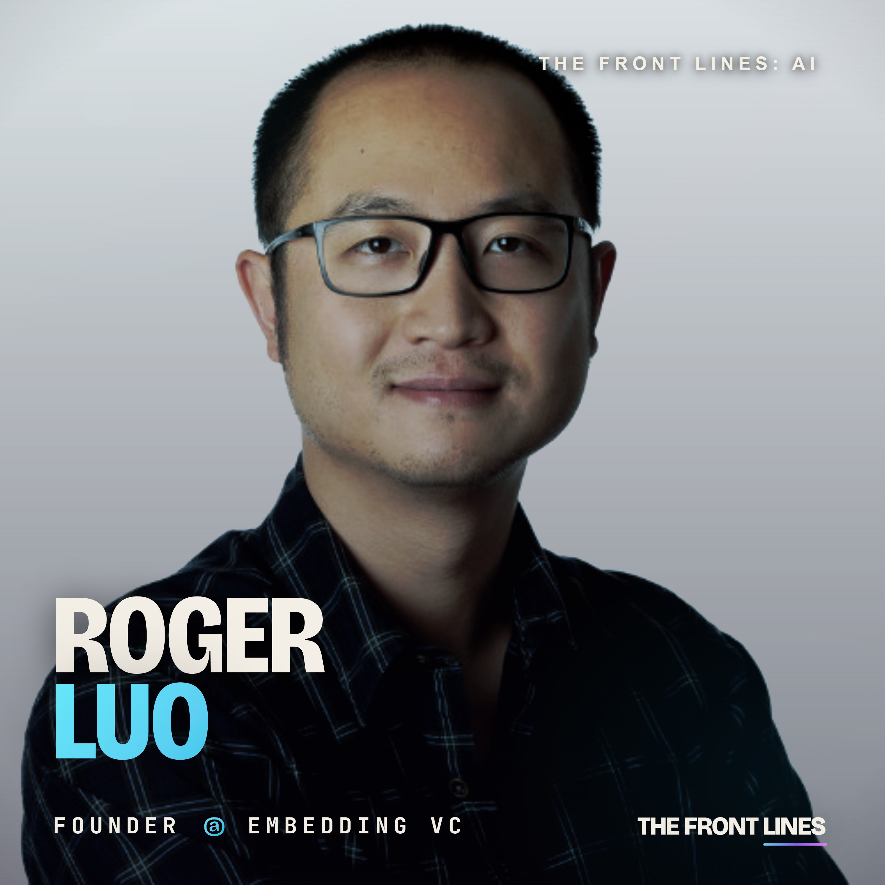 Funding the Future: Roger Luo, Managing Partner at Embedding VC