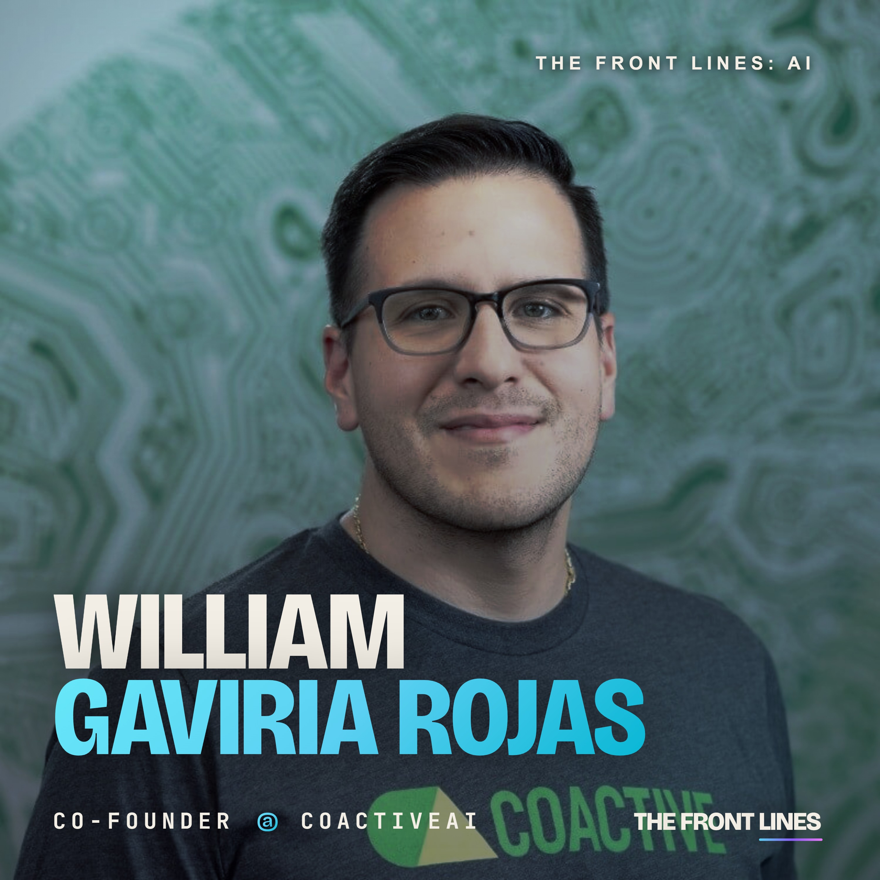 William Gaviria Rojas, Field CTO & Co-Founder of CoactiveAI: $44 Million Raised to Build the Future of Multimodal AI Applications
