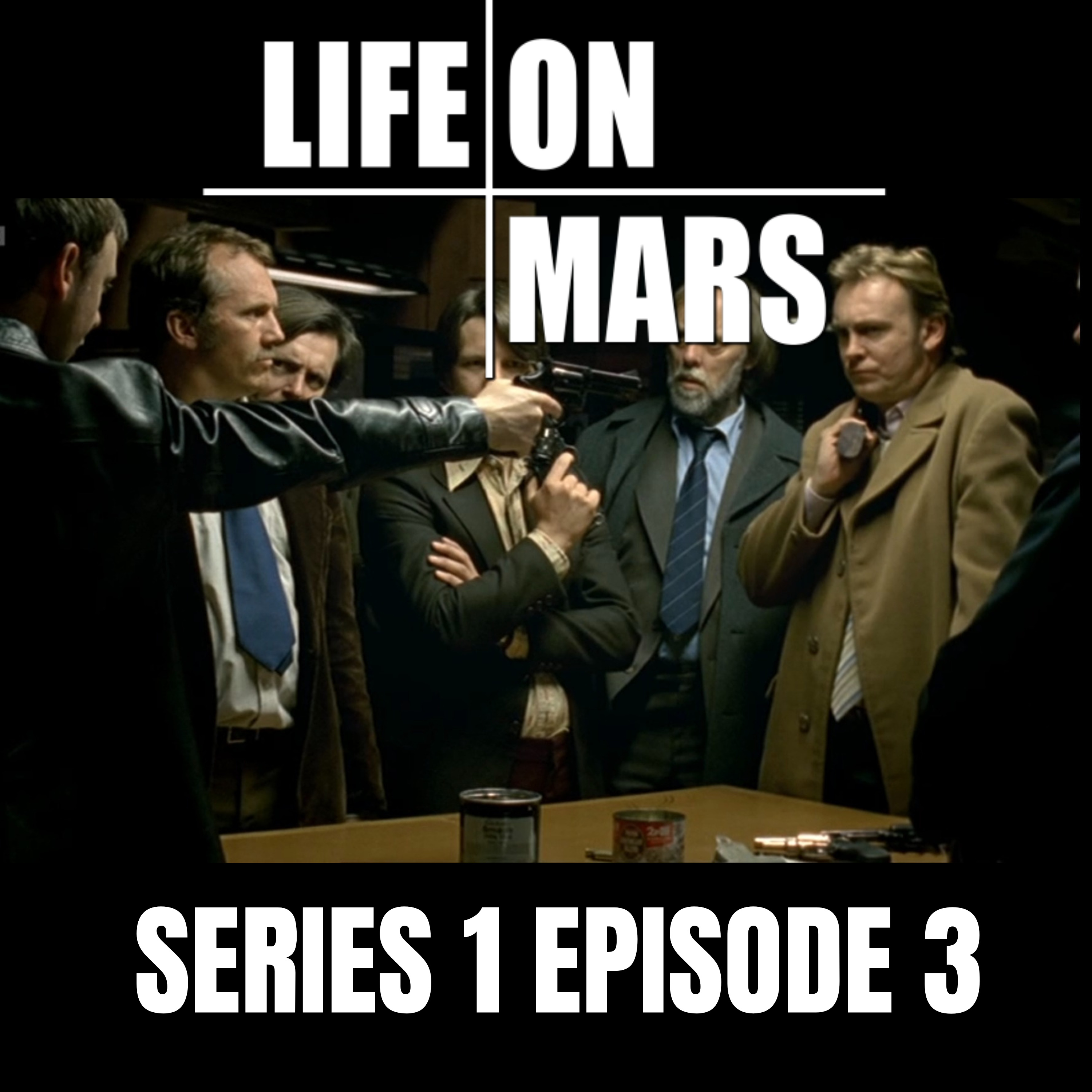 #4: Life on Mars | Series 1 | Episode 3 episode artwork