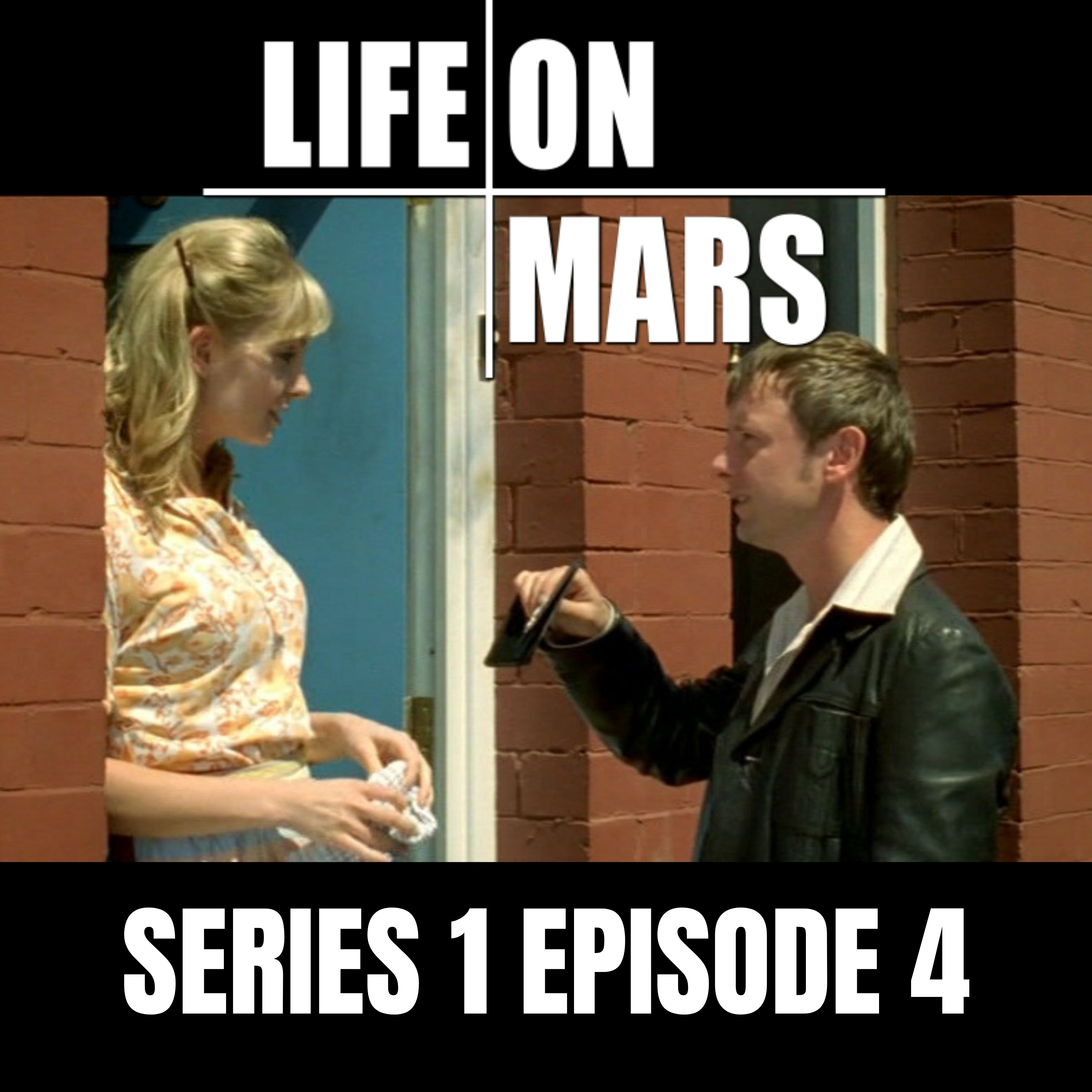 #5: Life on Mars | Series 1 | Episode 4 episode artwork