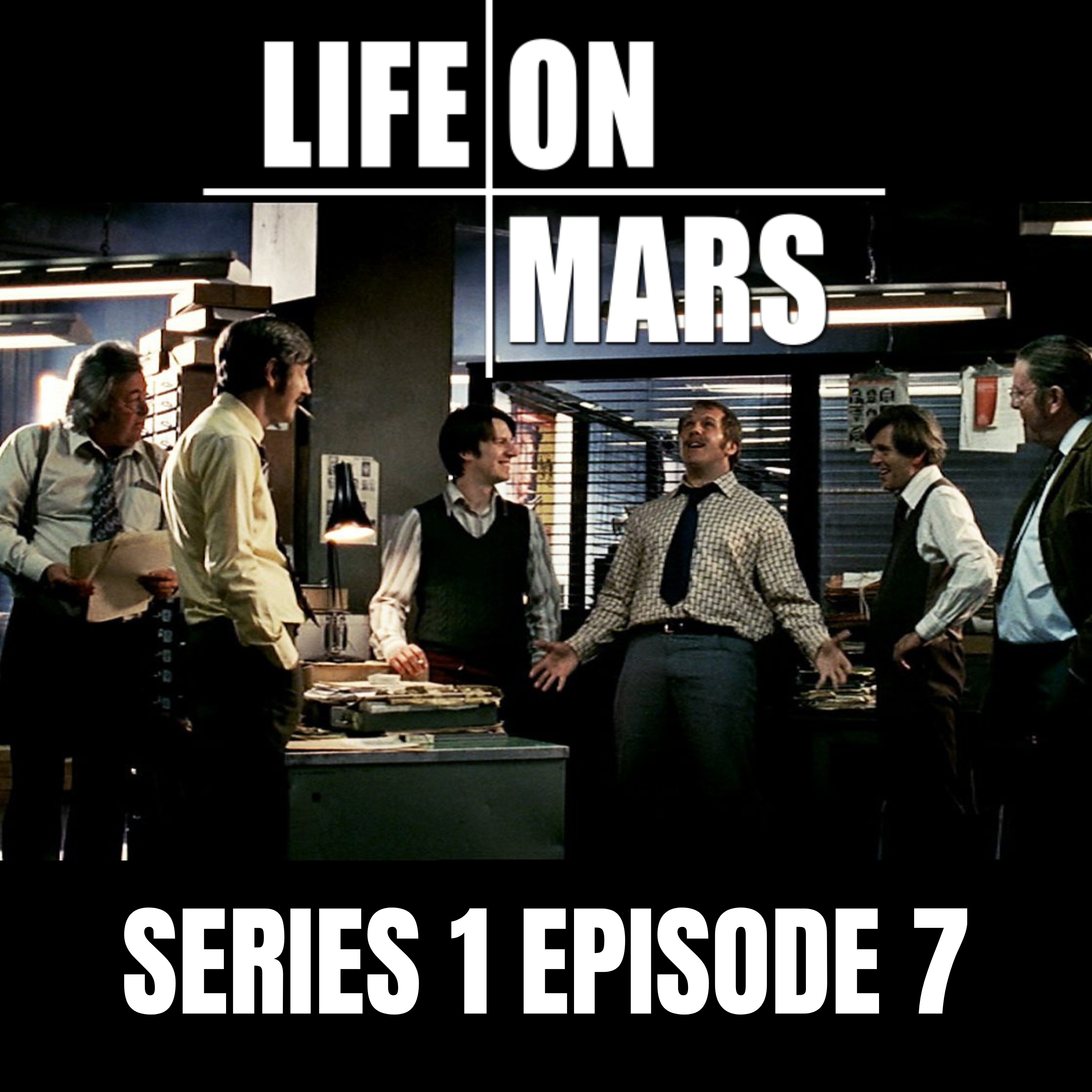#8: Life on Mars | Series 1 | Episode 7 episode artwork