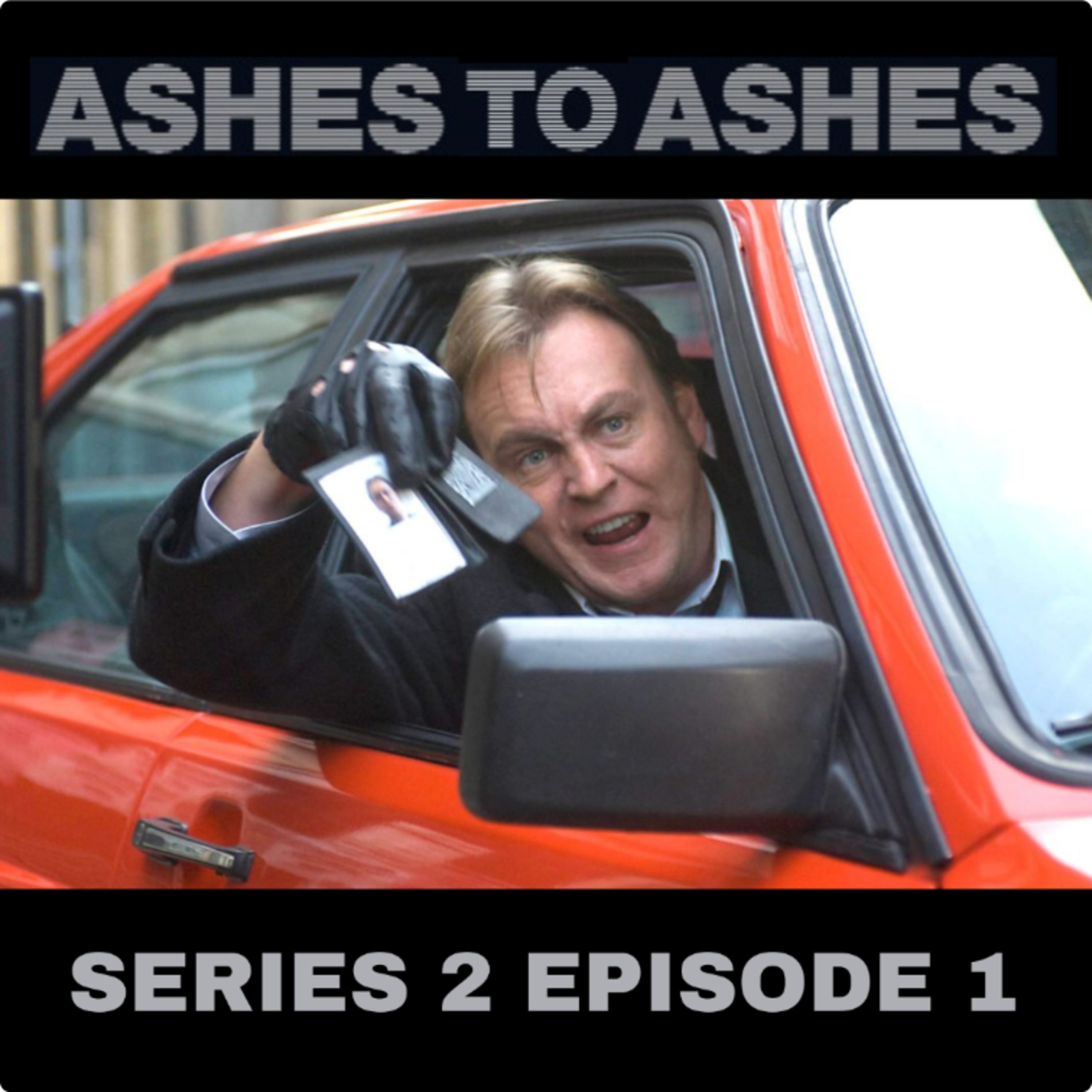 #27: Ashes to Ashes | Series 2 | Episode 1 episode artwork