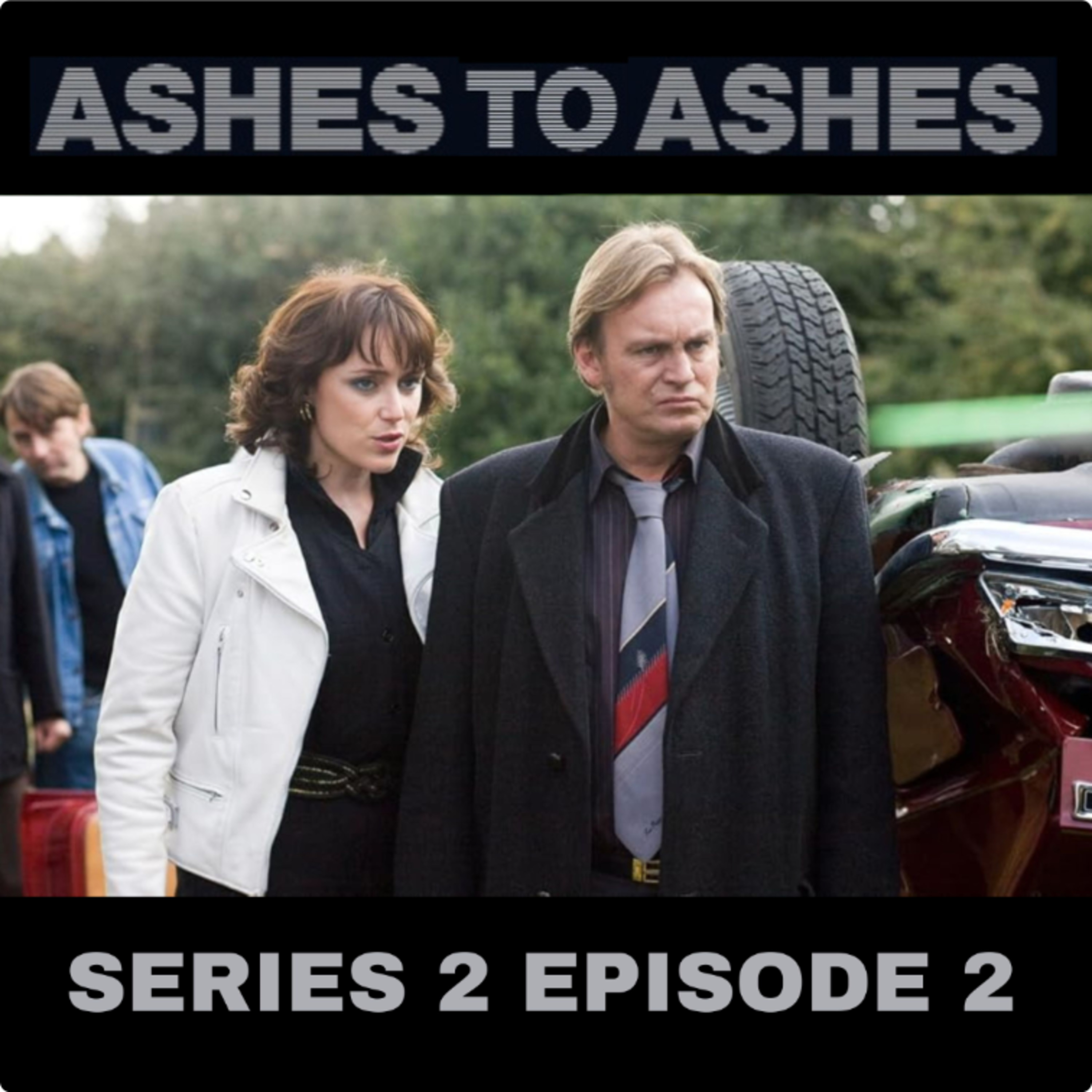 #28: Ashes to Ashes | Series 2 | Episode 2 episode artwork