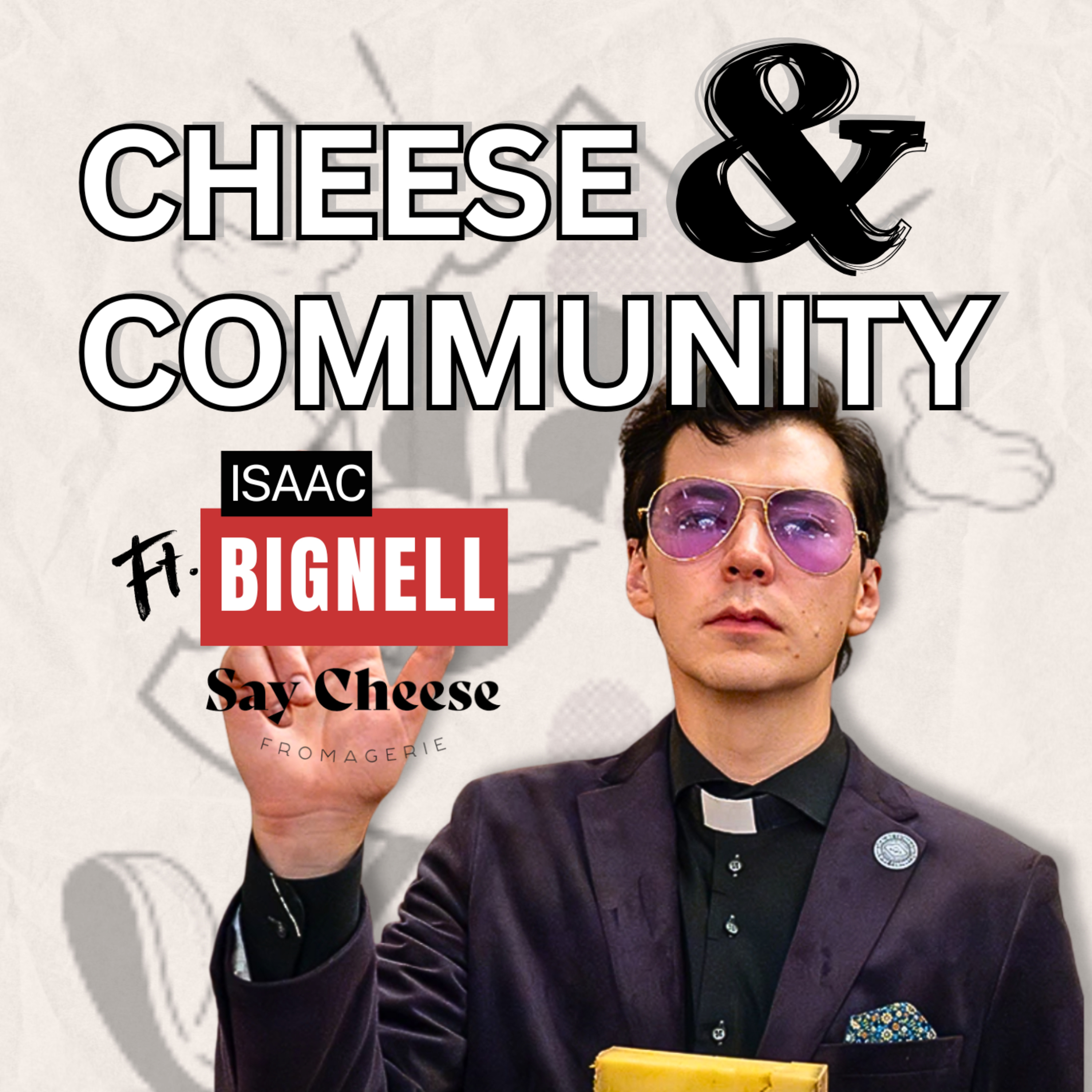 #29 – Cheese and Community – Isaac Bignell