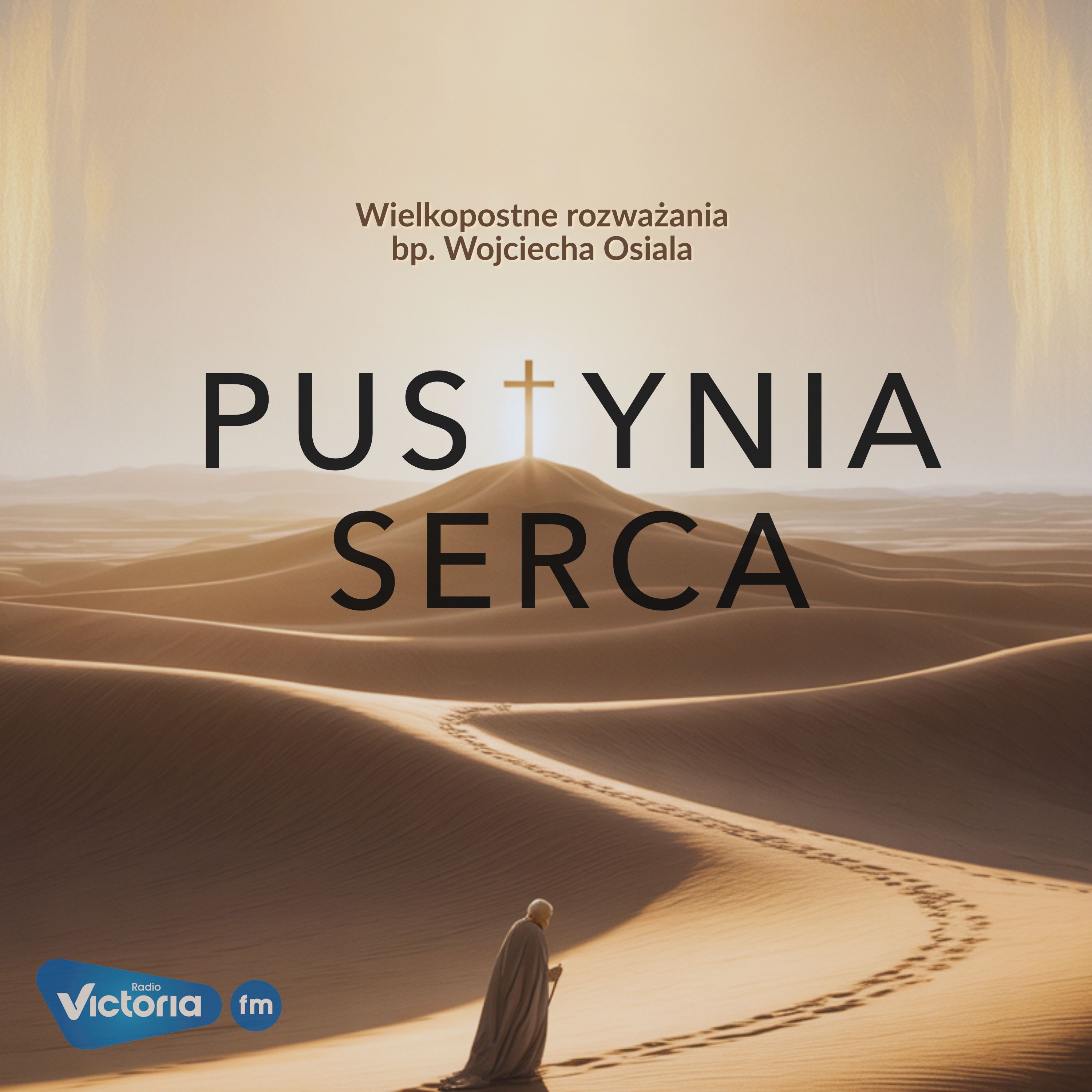 Pustynia serca: wielkopostne rozważania bp. Wojciecha Osiala - odcinek 1 episode artwork