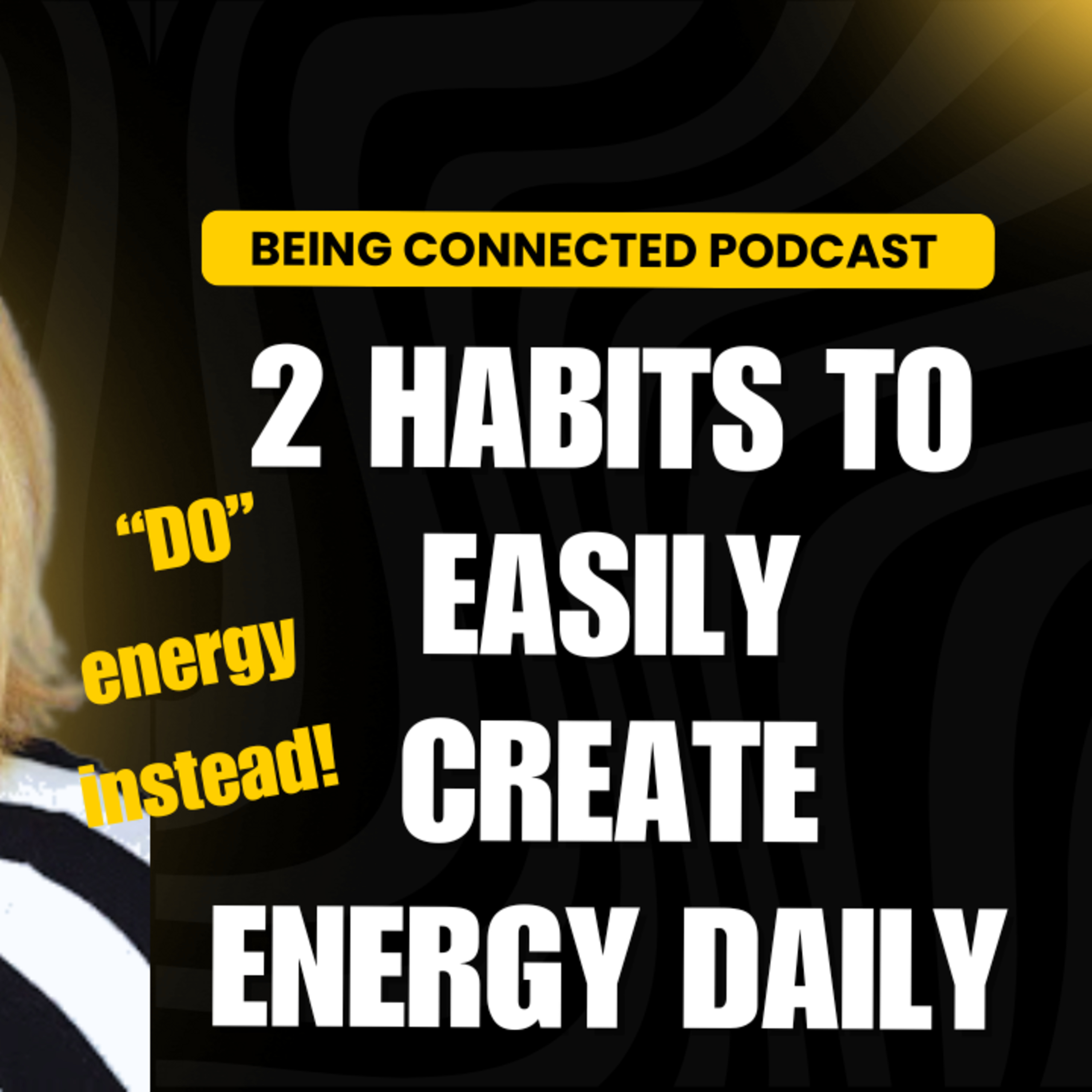 2 Habits to Easily Create Energy Daily episode artwork