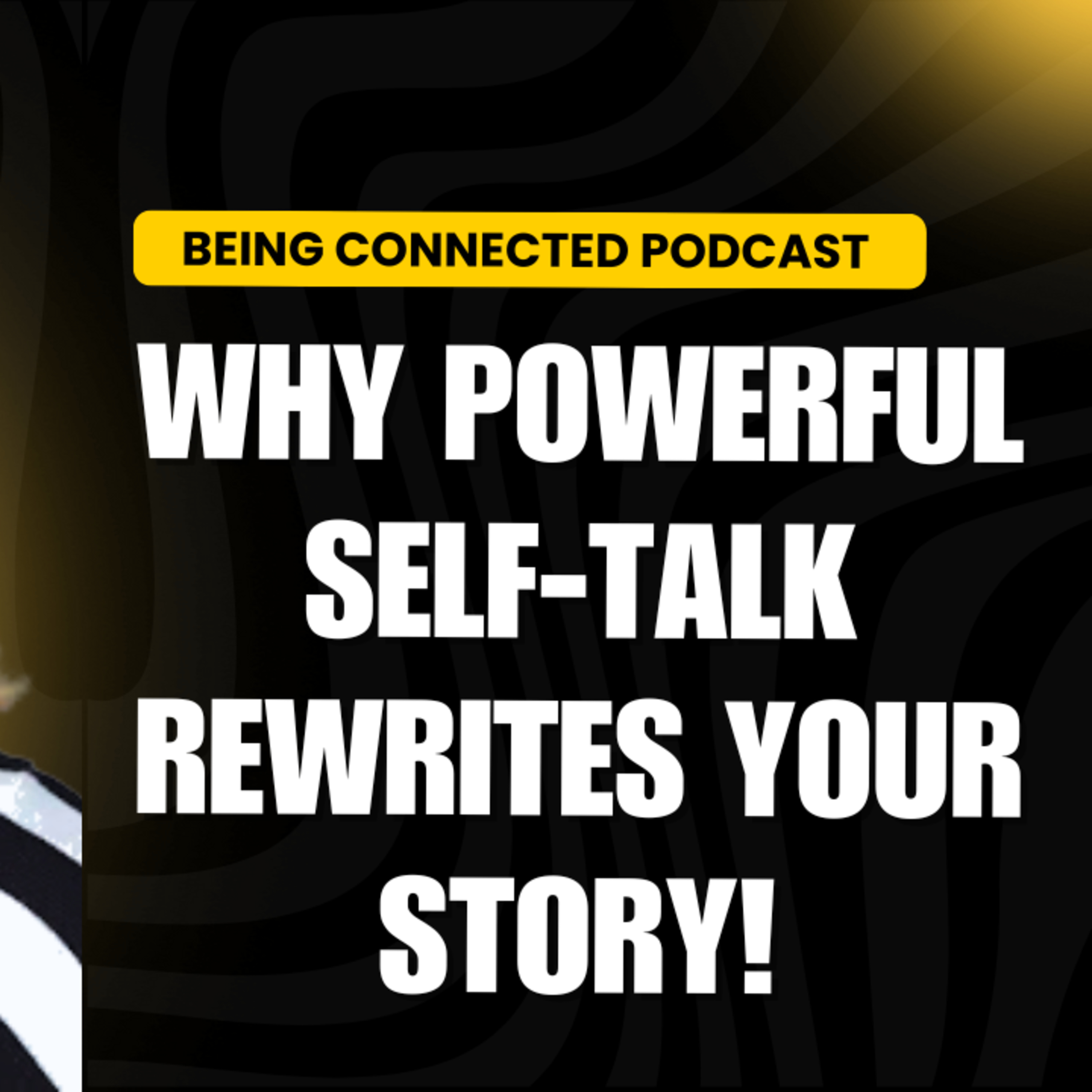 Why powerful self-talk rewrites your story! episode artwork